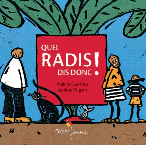 Quel radis dis donc ! - poche - Praline Gay-Para, Céline Murcier - DIDIER JEUNESSE