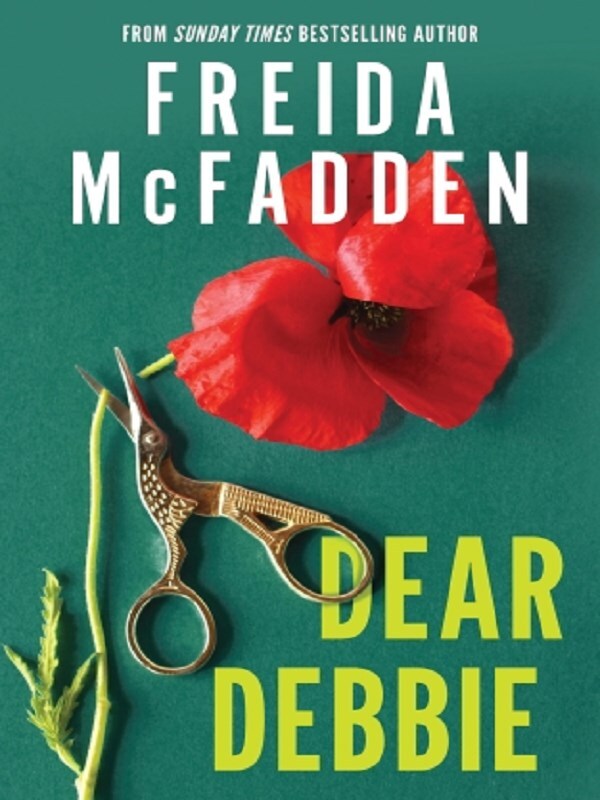 Dear Debbie -  McFadden, Freida, Freida McFadden - SOURCEBOOKS