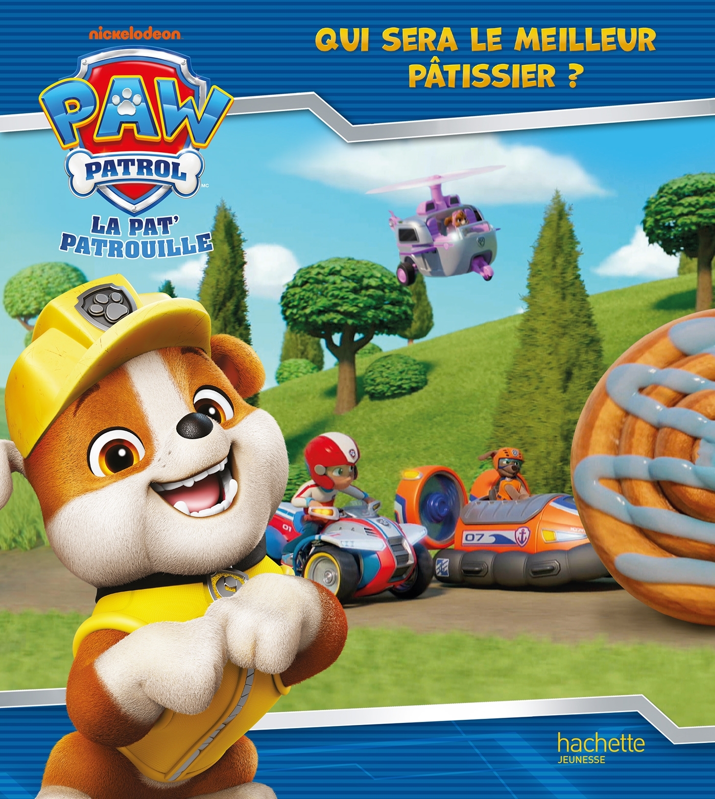 La Pat' Patrouille - Qui sera le meilleur pâtissier? -   - HACHETTE JEUN.
