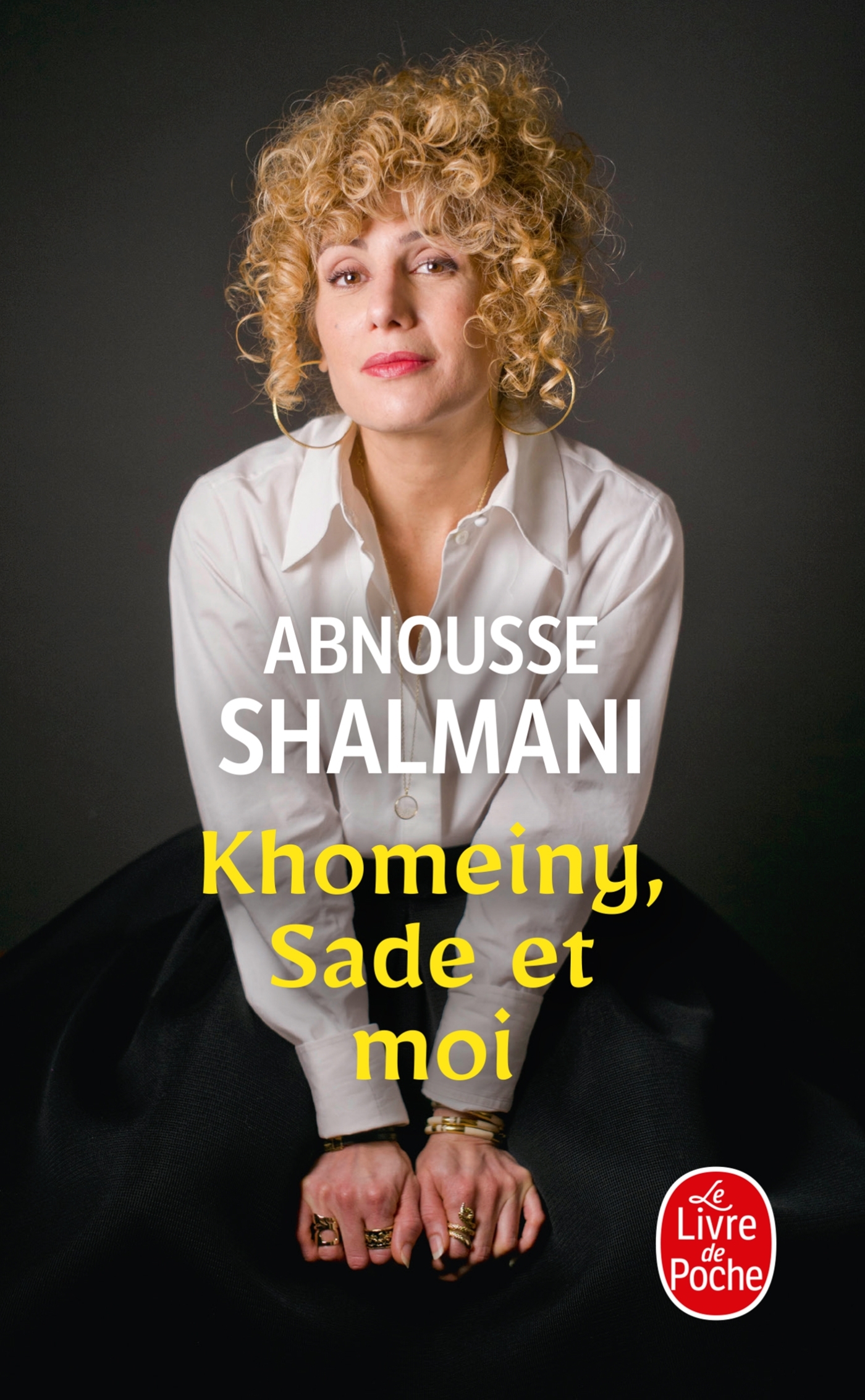 Khomeiny, Sade et moi - Abnousse Shalmani - LGF
