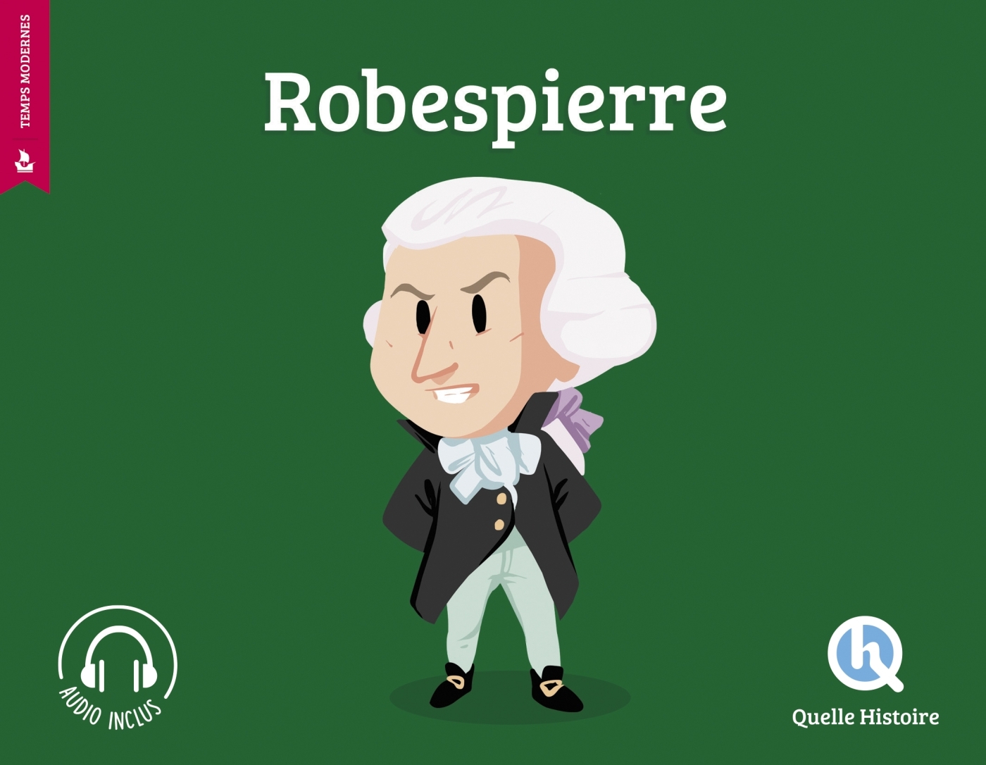 Robespierre -  Patricia Crété, Patricia Crété - QUELLE HISTOIRE