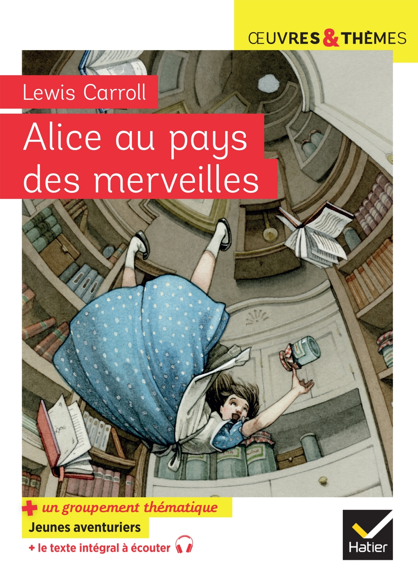 Alice au pays des merveilles - Lewis Carroll, Ariane Carrère, Michelle Busseron-Coupel, Hélène Potelet - HATIER