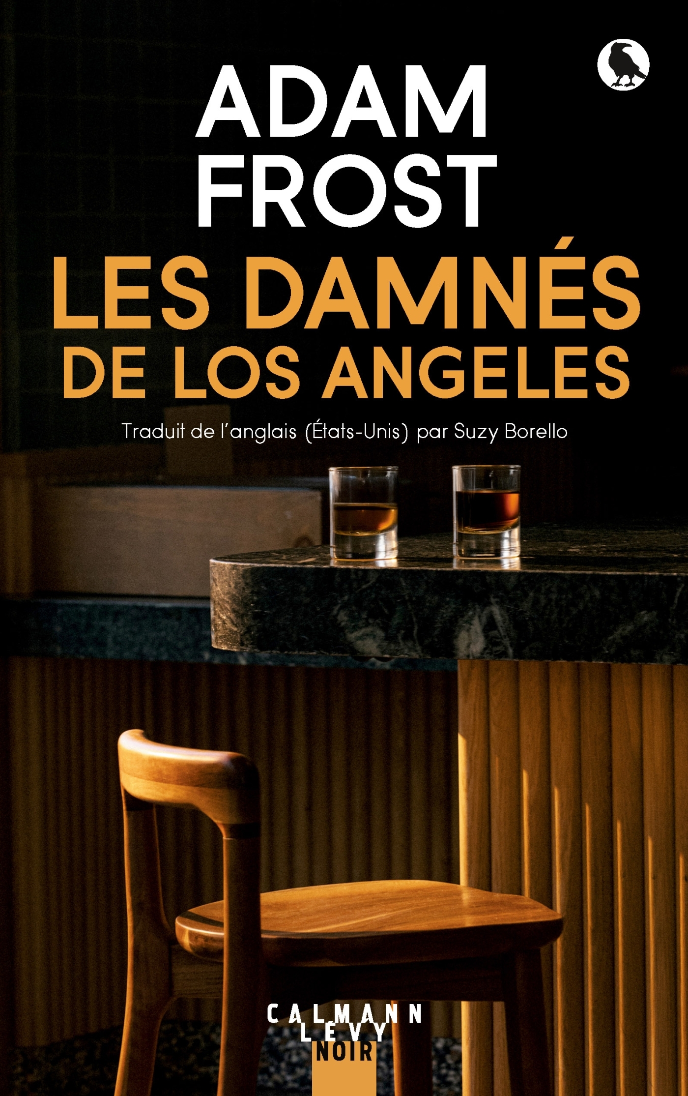 Les Damnés de Los Angeles - Adam Frost - CALMANN-LEVY