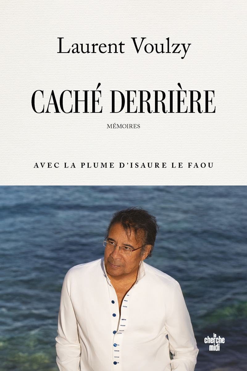 Caché derrière - Mémoires - Laurent Voulzy, Isaure Le Faou - CHERCHE MIDI