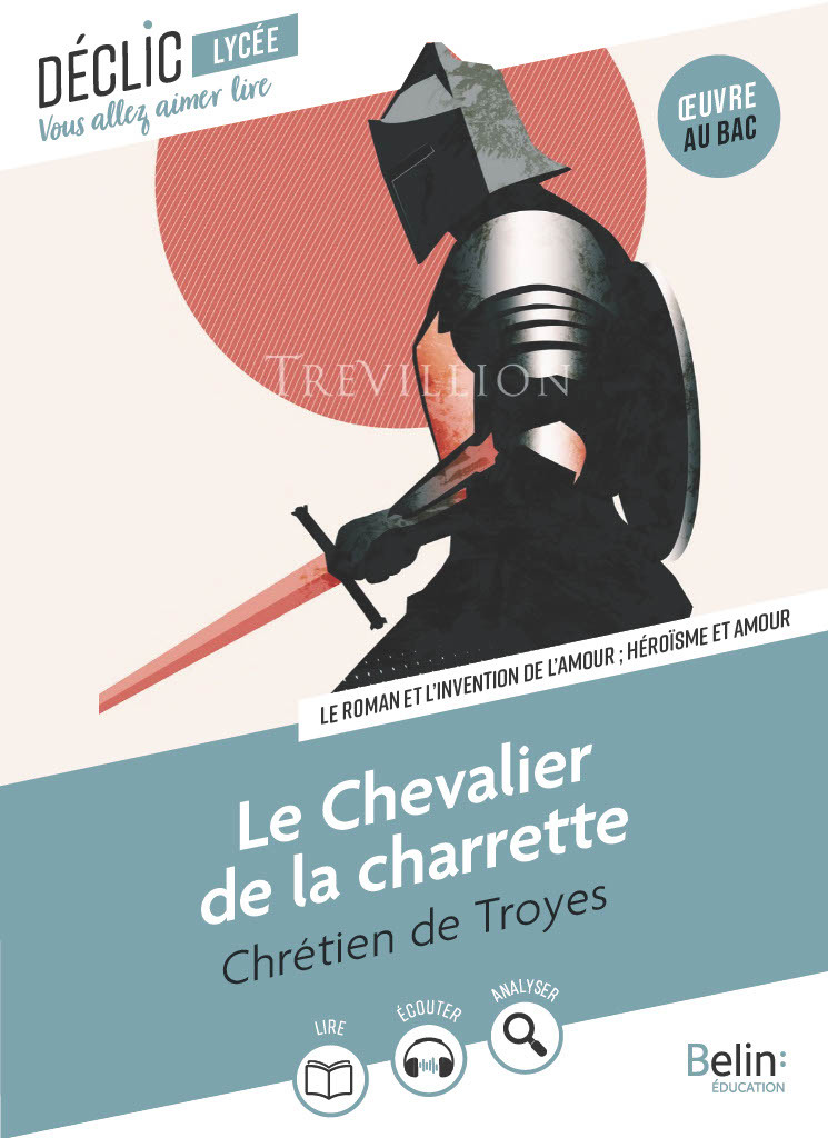 Lancelot ou le Chevalier de la Charrette (Bac 2027) - Chrétien de Troyes, Marianne Chomienne - BELIN EDUCATION