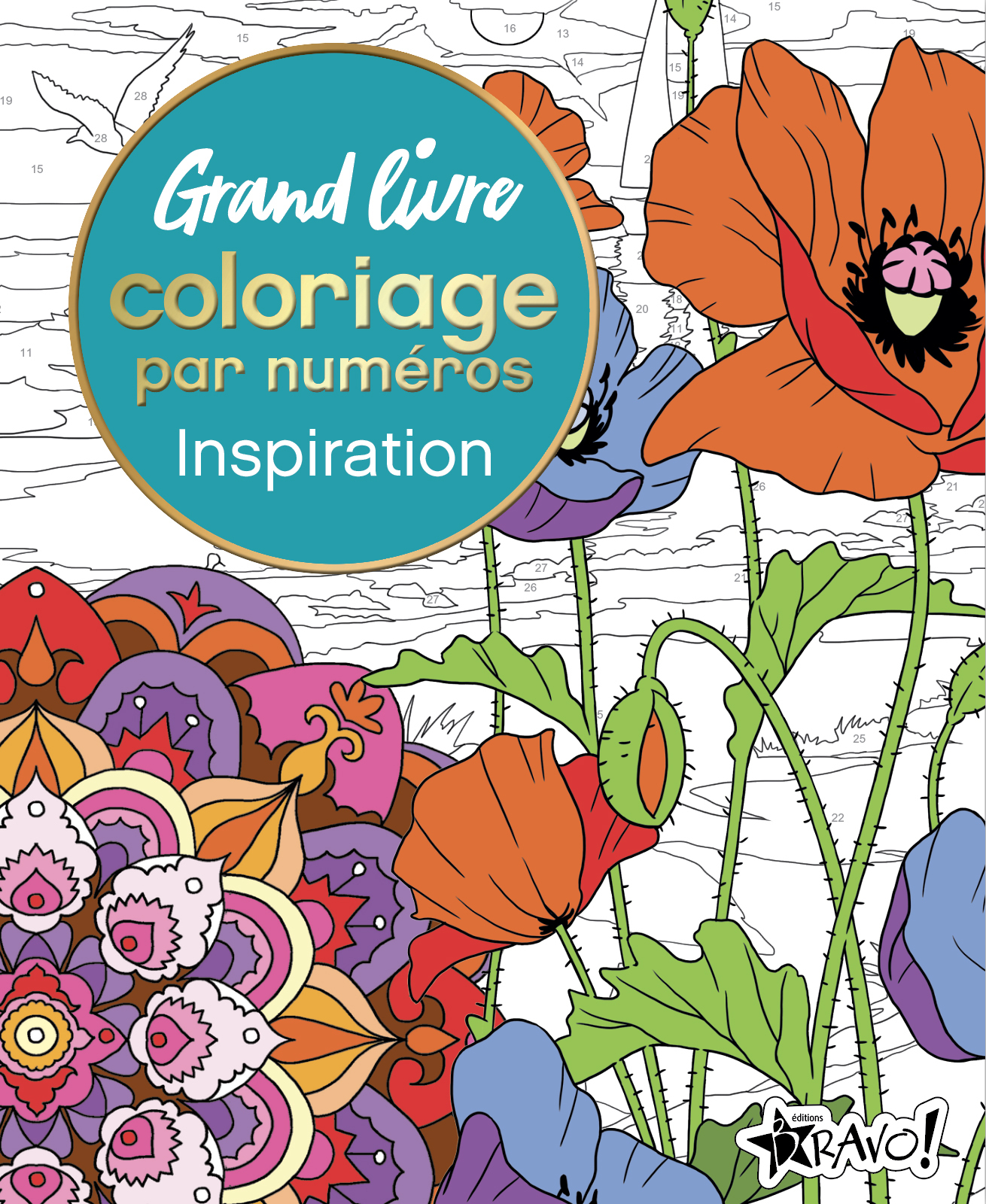 Grand livre coloriage par numéros - Inspiration - Arpad Olbey, Nathalie Ortega, Sara Storino - BRAVO