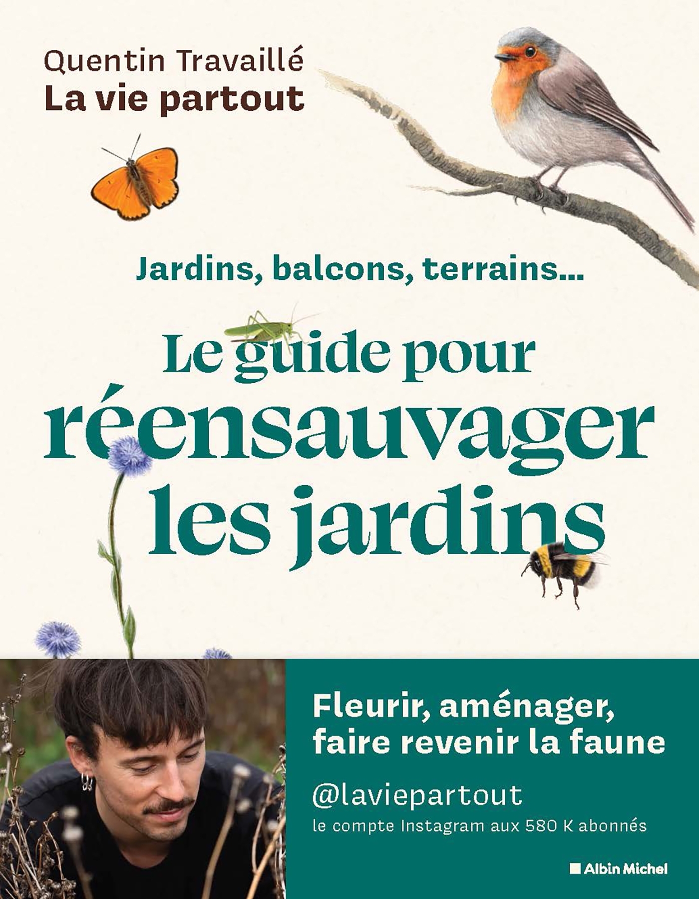 Le Guide pour réensauvager les jardins - Quentin Travaillé,  @laviepartout - ALBIN MICHEL