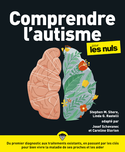 Comprendre l'autisme pour les Nuls, grand format, 2e éd. - Stephen Shore, Linda G. Rastelli, Caroline Glorion, Josef Schovanec - POUR LES NULS