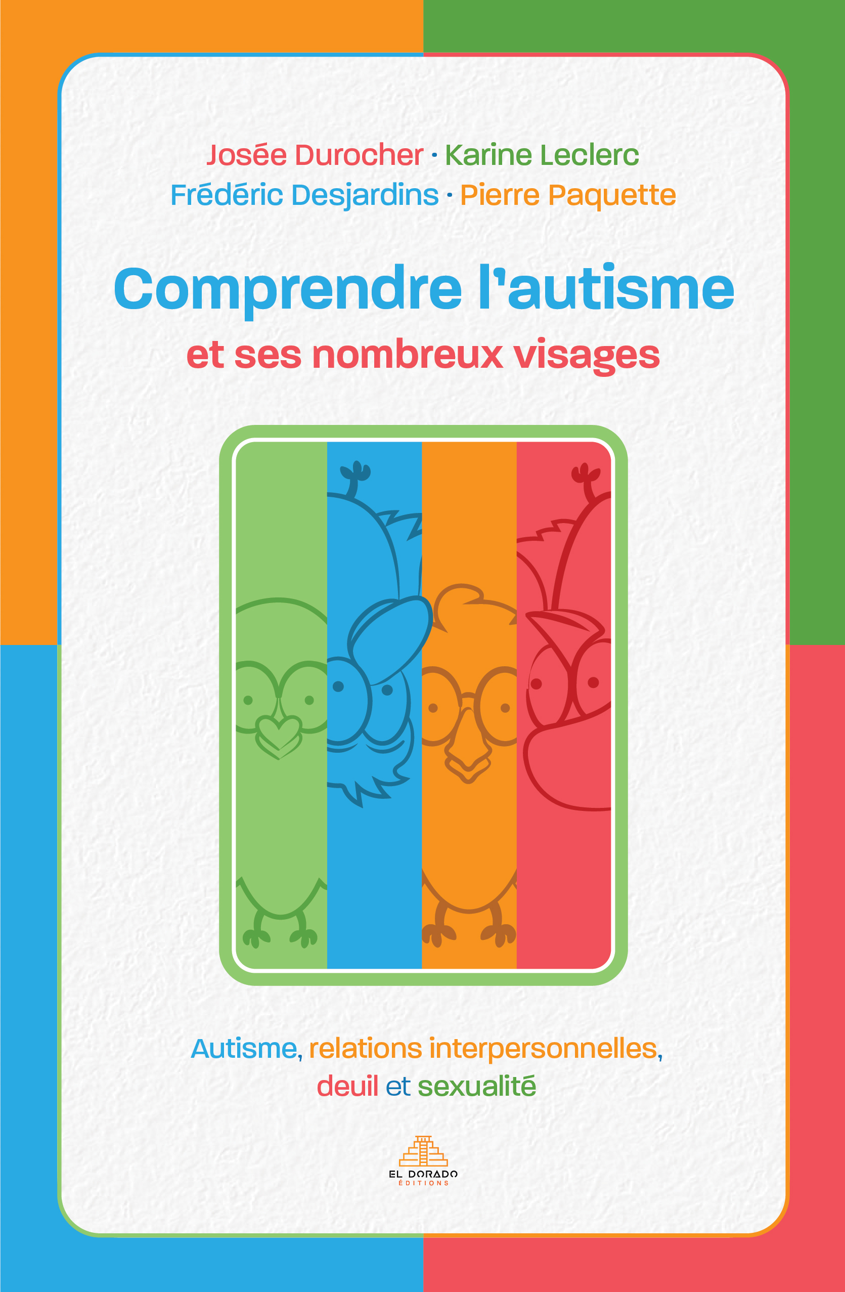 Coffret - Comprendre l'autisme et ses nombreux visages - Josée Durocher, Pierre Paquette, Karine Leclerc, Frédéric Desjardins - EL DORADO