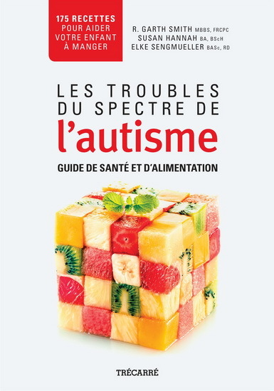 LES TROUBLES DU SPECTRE DE L'AUTISME: GUIDE DE SANTE ET D'ALIMEN- -  SMITH RICHARD G. - TRECARRE