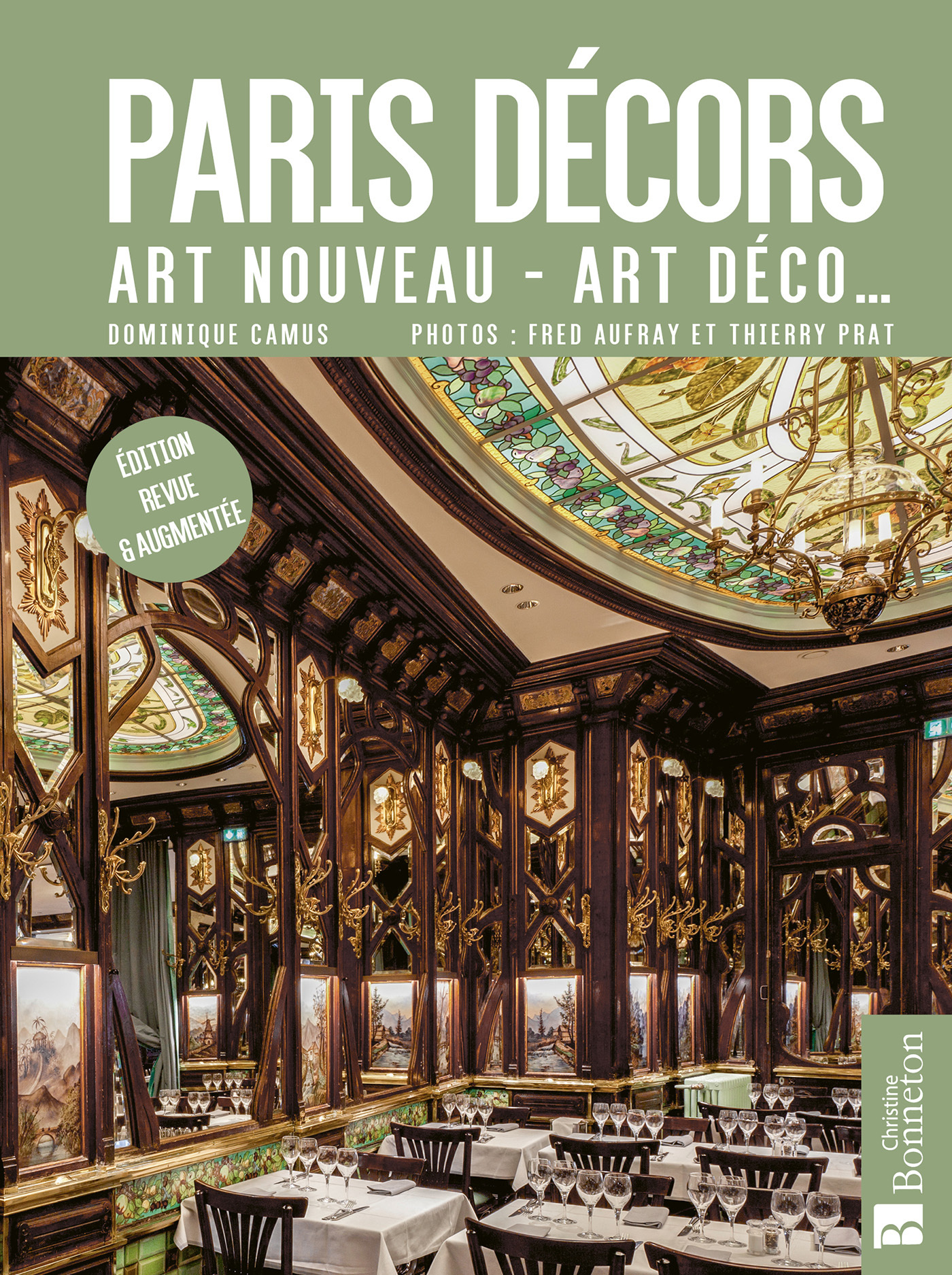 PARIS DECORS ART NOUVEAU, ART DECO - Dominique Camus, Fred Aufray, Thierry Prat,  D.CAMUS - BONNETON