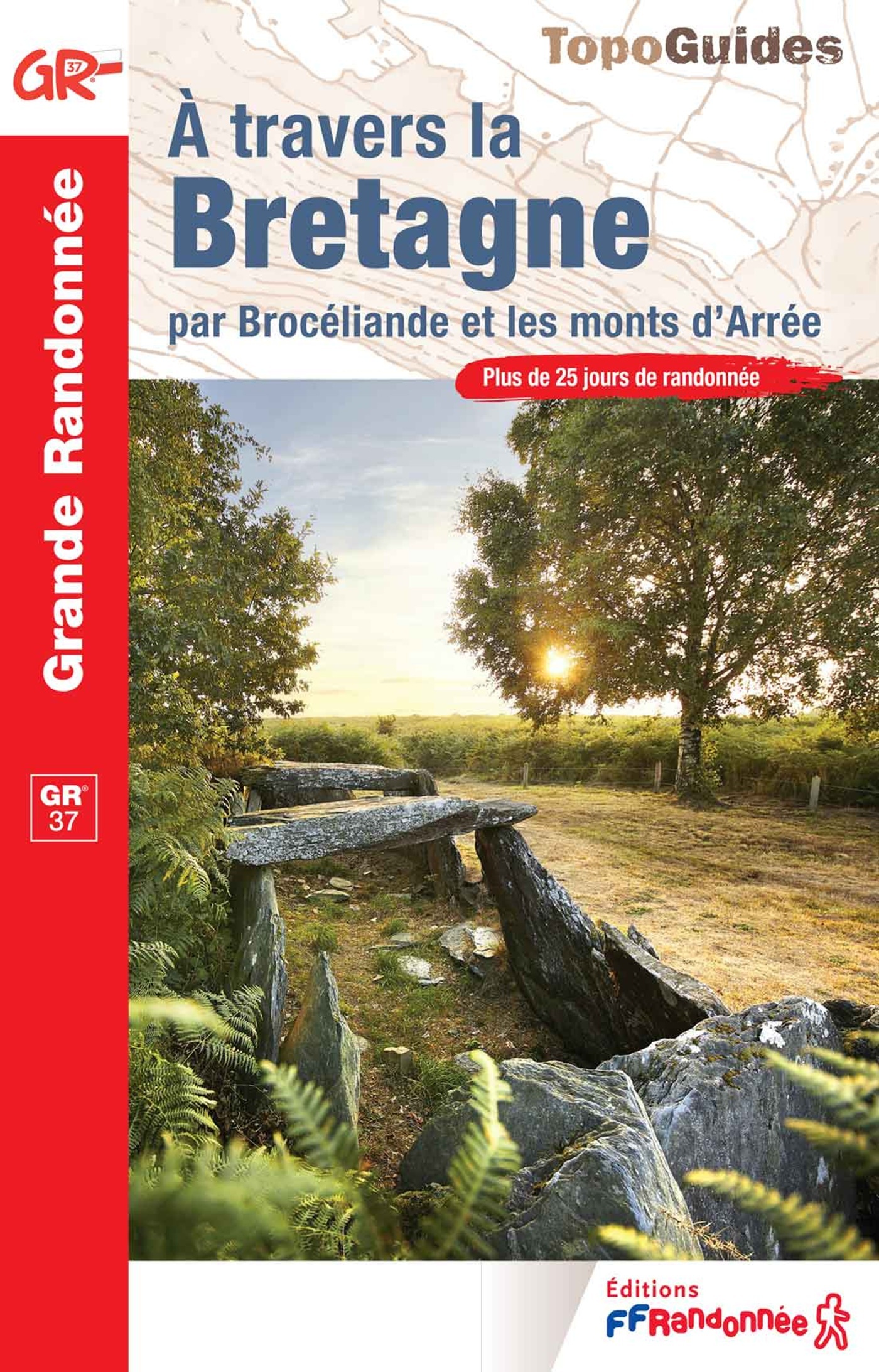 A travers la Bretagne, par Brocéliande et les Monts d’Arrée - ERICK ALEXANDERSON ROSAS,  Collectif - FFRP