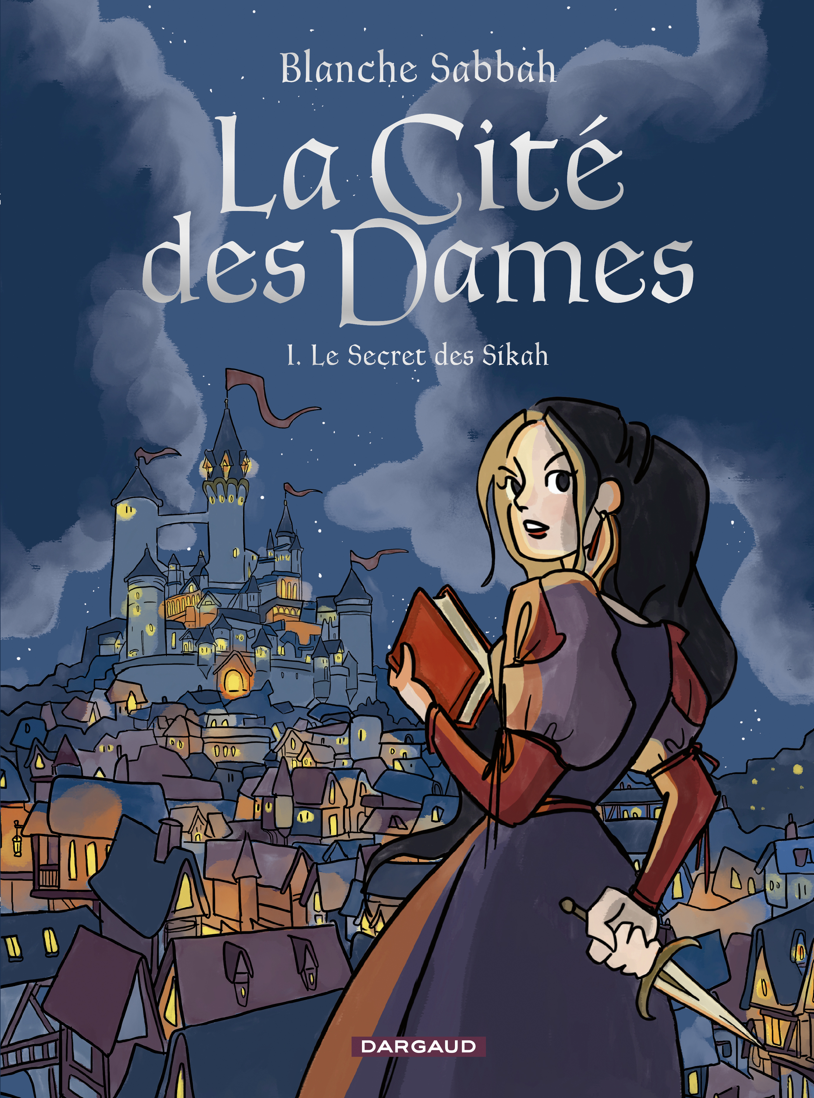 La Cité des Dames - Tome 1 - Le Secret des Sikah -  Sabbah Blanche, Blanche Sabbah - DARGAUD