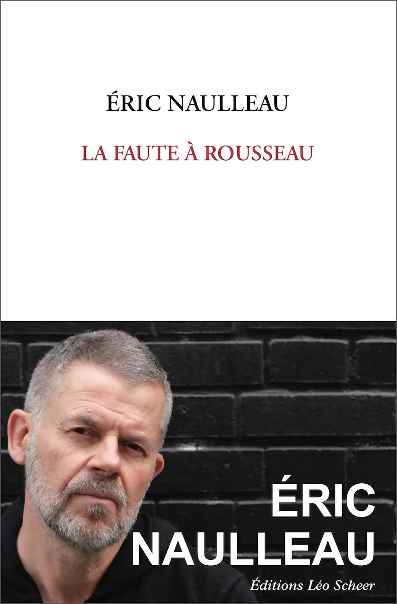 La Faute à Rousseau - Éric Naulleau - LEO SCHEER