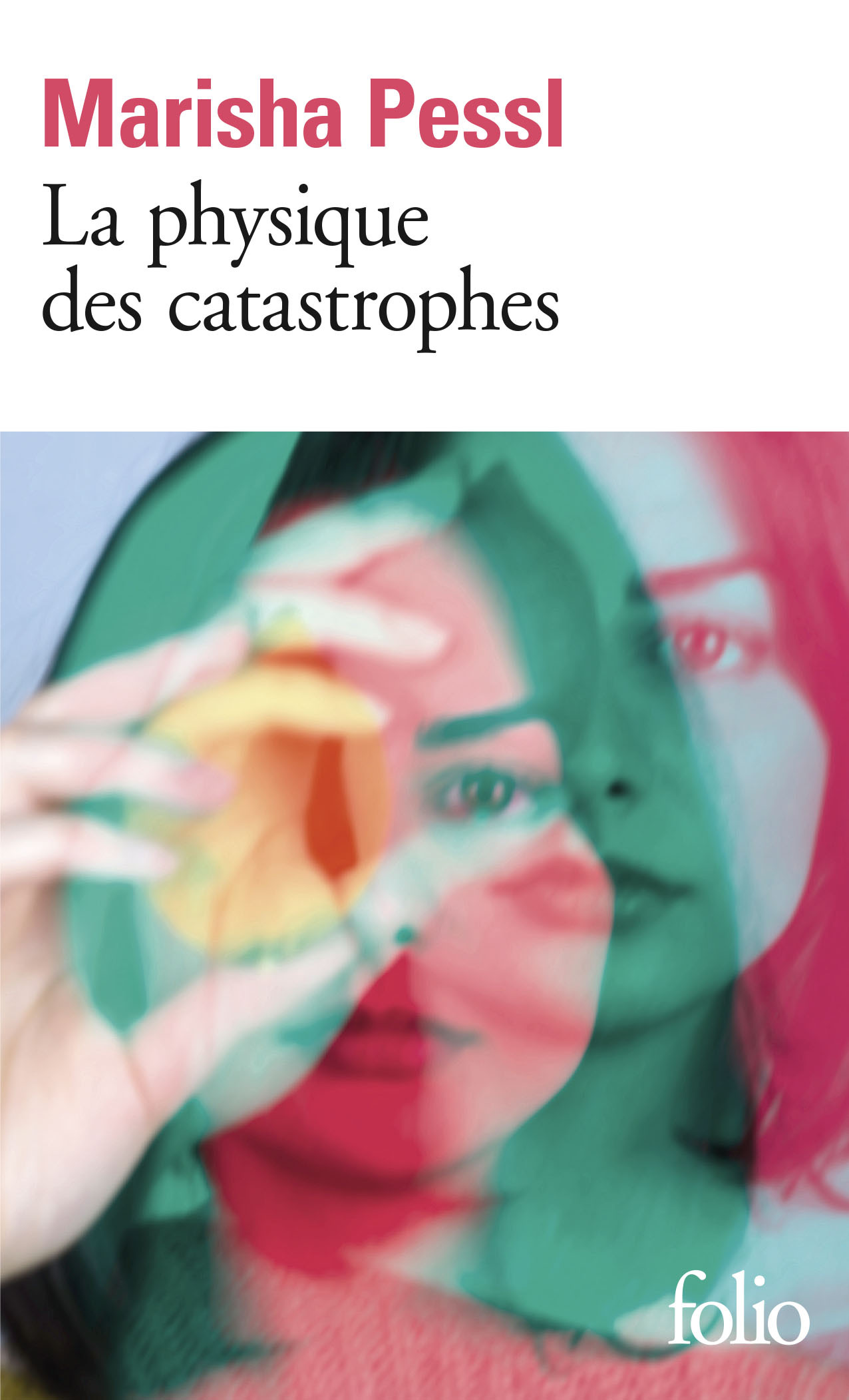 La physique des catastrophes - Marisha Pessl - FOLIO