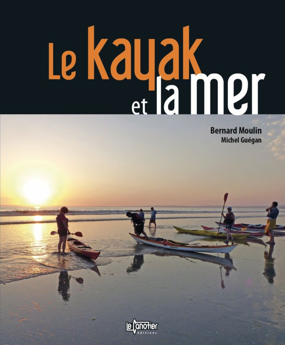 Le kayak et la mer - Bernard Moulin, Michel Guégan, Fanch MOAL - CANOTIER