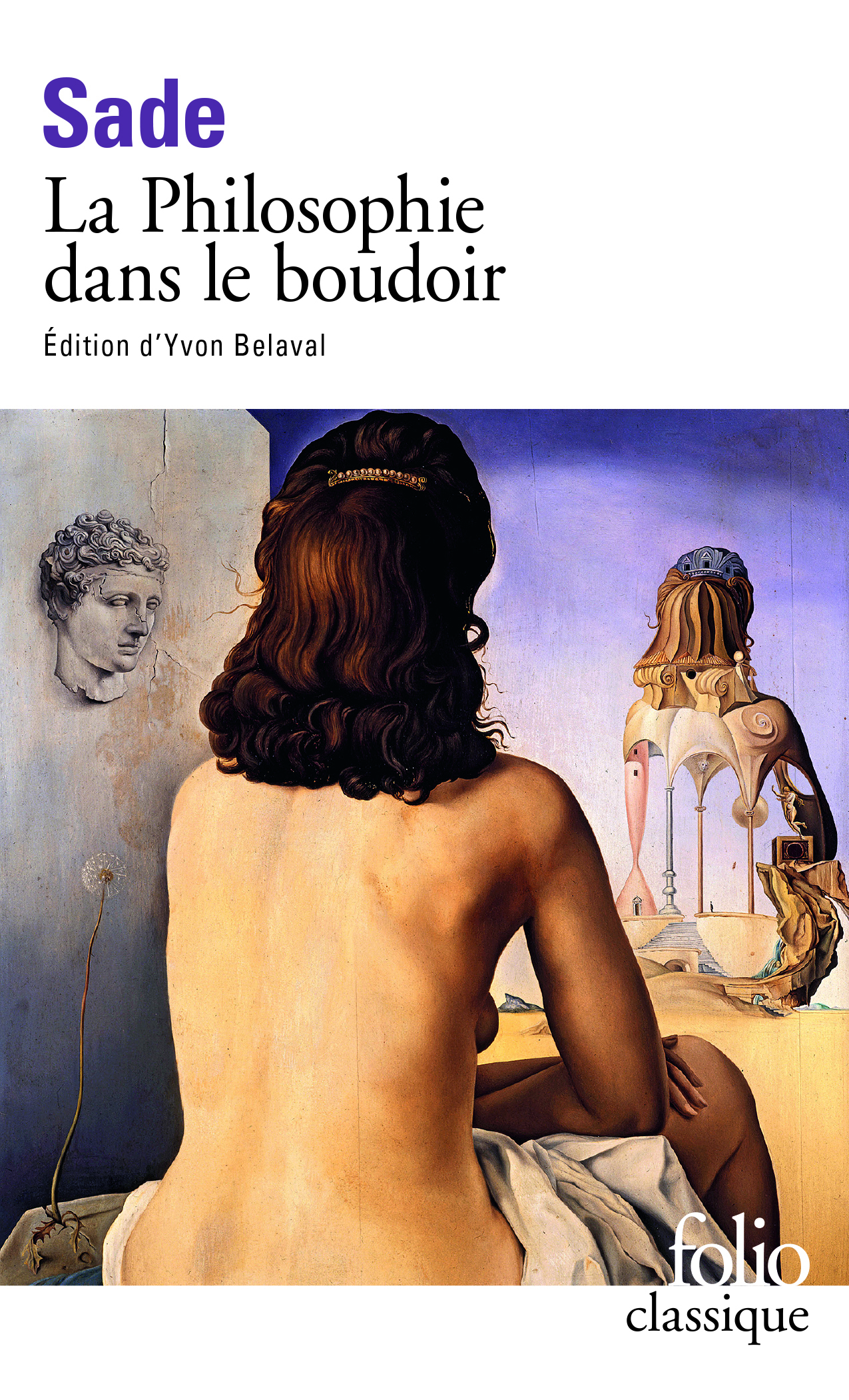 La Philosophie dans le boudoir ou Les Instituteurs immoraux - D.A.F. de Sade, Yvon Belaval - FOLIO