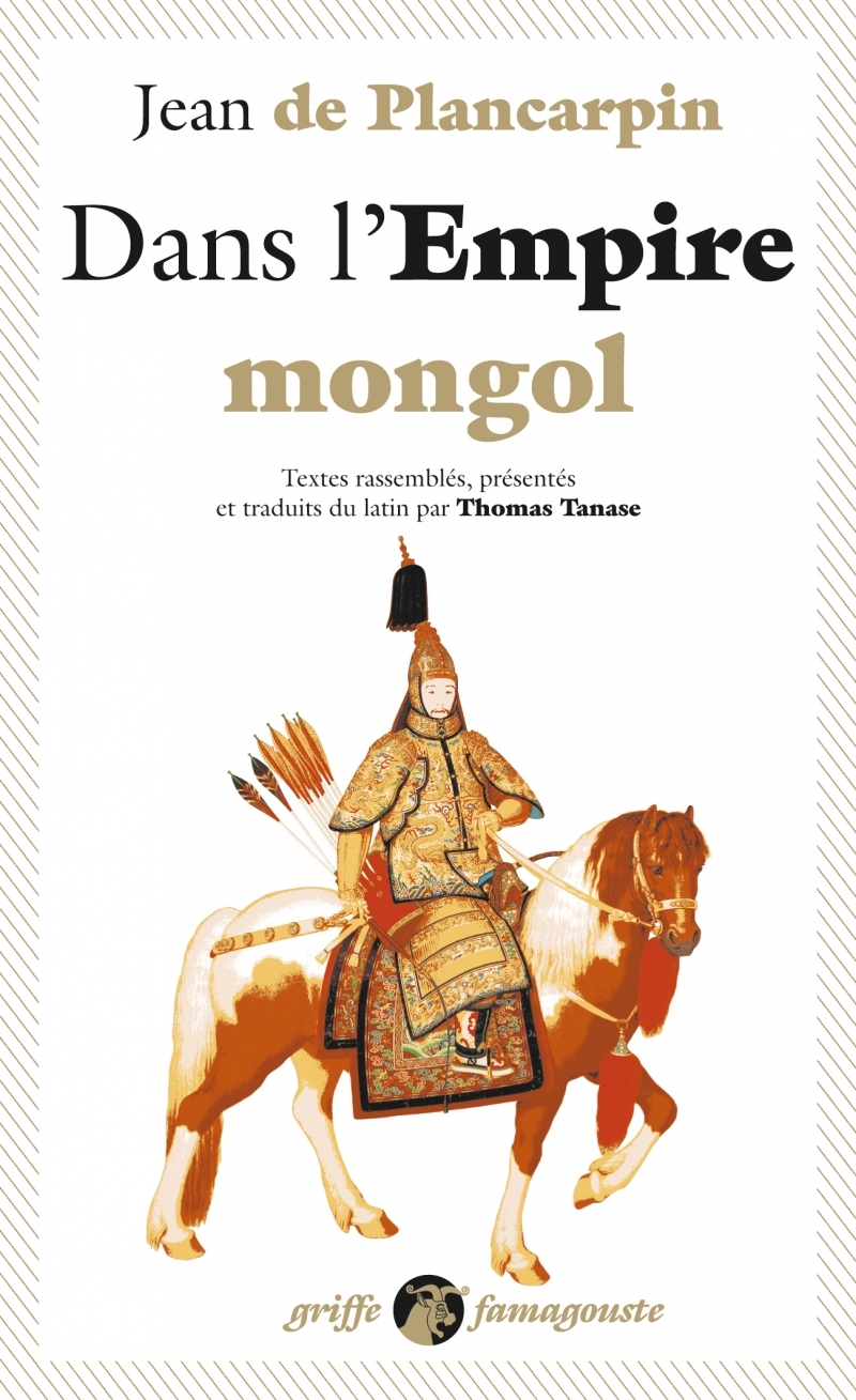DANS L'EMPIRE MONGOL - Jean PLANCARPIN (DE) - ANACHARSIS
