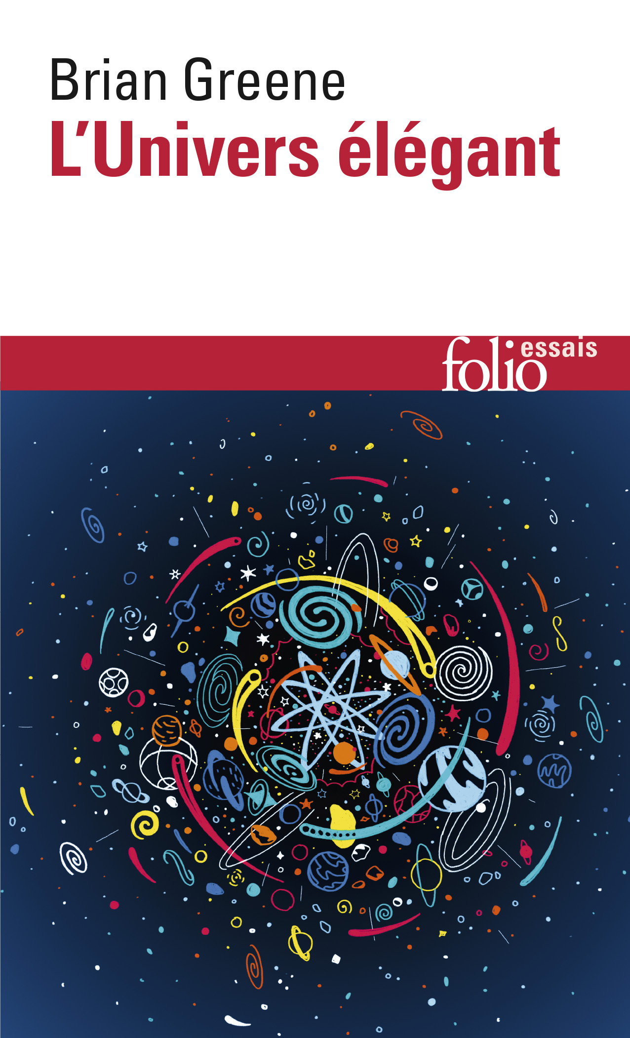 L'Univers élégant - Brian Greene,  Trinh Xuan Thuan - FOLIO