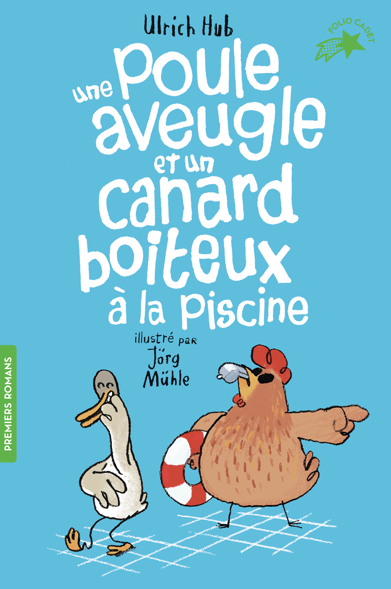 Une poule aveugle et un canard boiteux à la piscine -  ULRICH HUB, Ulrich Hub - GALLIMARD JEUNE