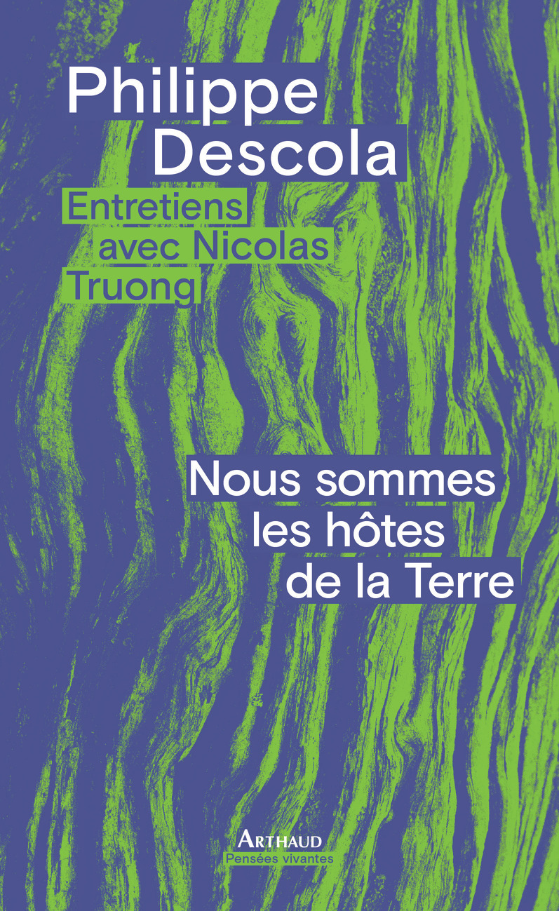 Nous sommes les hôtes de la Terre - Nicolas Truong, Philippe Descola - ARTHAUD