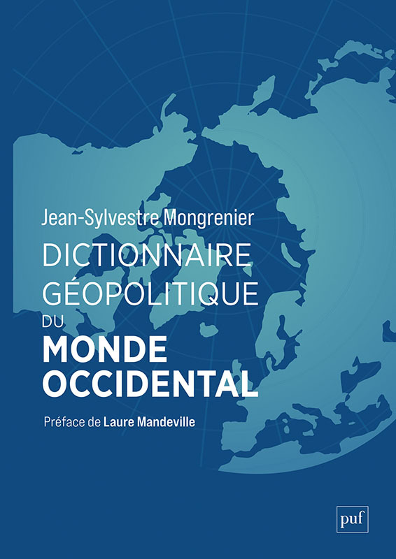Dictionnaire géopolitique du monde occidental - Jean-Sylvestre Mongrenier - PUF