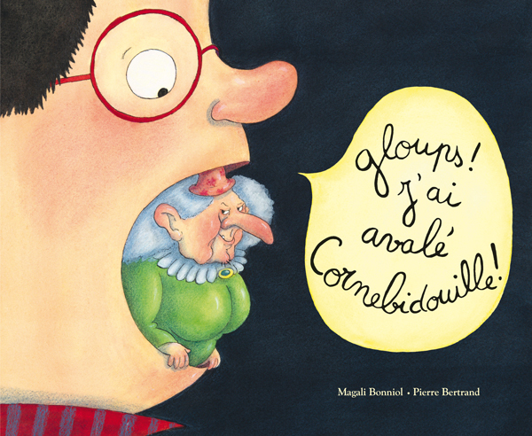 Gloups ! J'ai avalé Cornebidouille ! - Pierre Bertrand - EDL