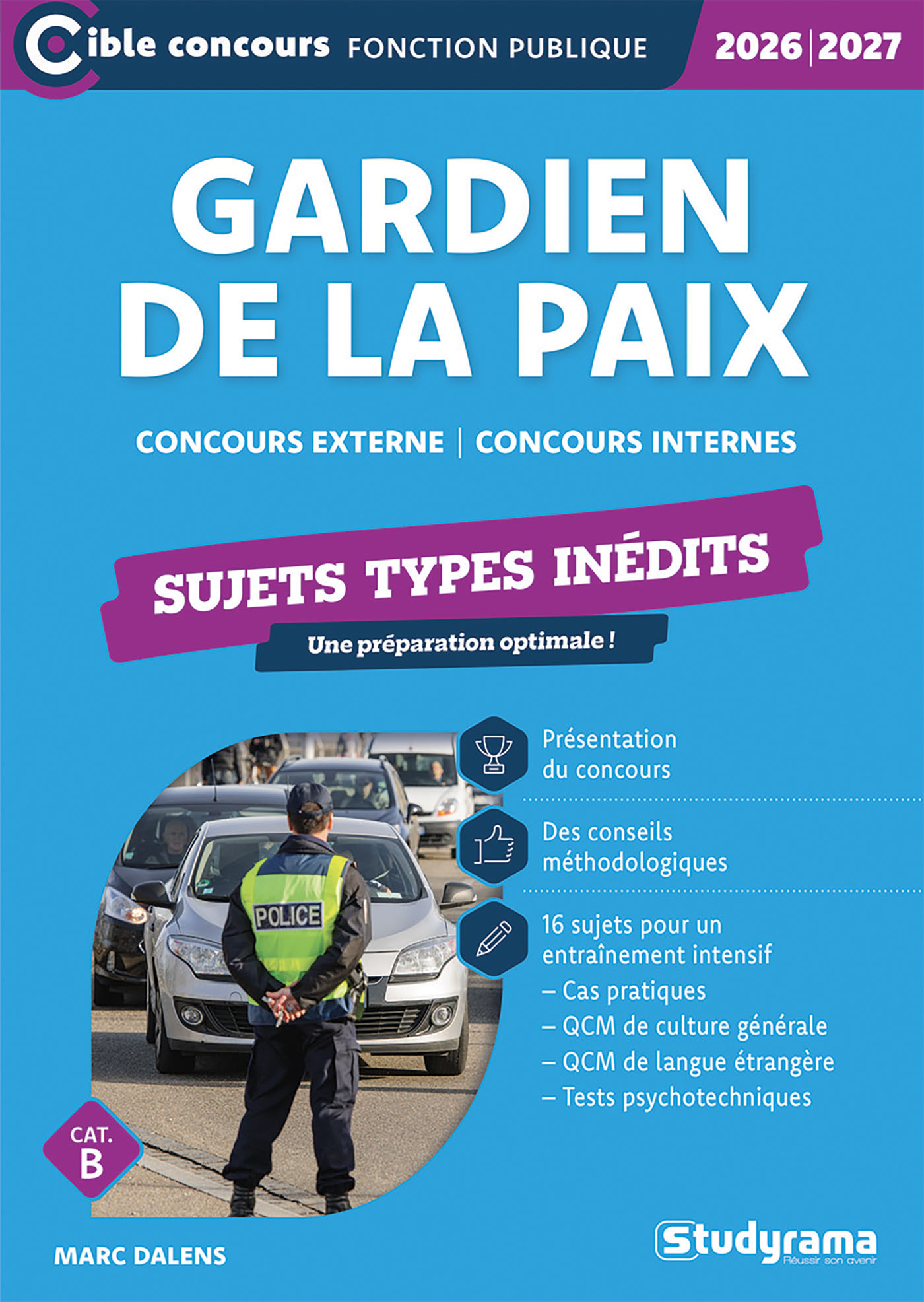 Gardien de la paix – Sujets types inédits (Catégorie B – Concours 2026-2027) - Marc Dalens - STUDYRAMA