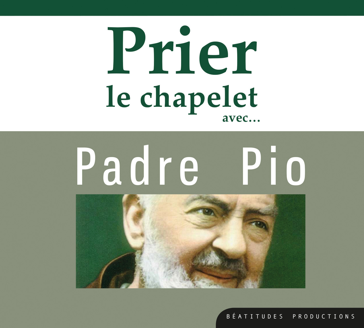 Prier le chapelet avec Padre Pio -  Collectif - BEATITUDES