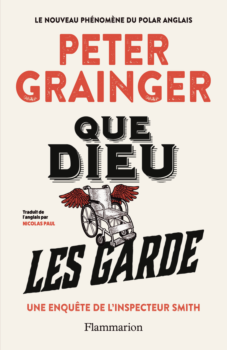 Que Dieu les garde - Peter Grainger - FLAMMARION
