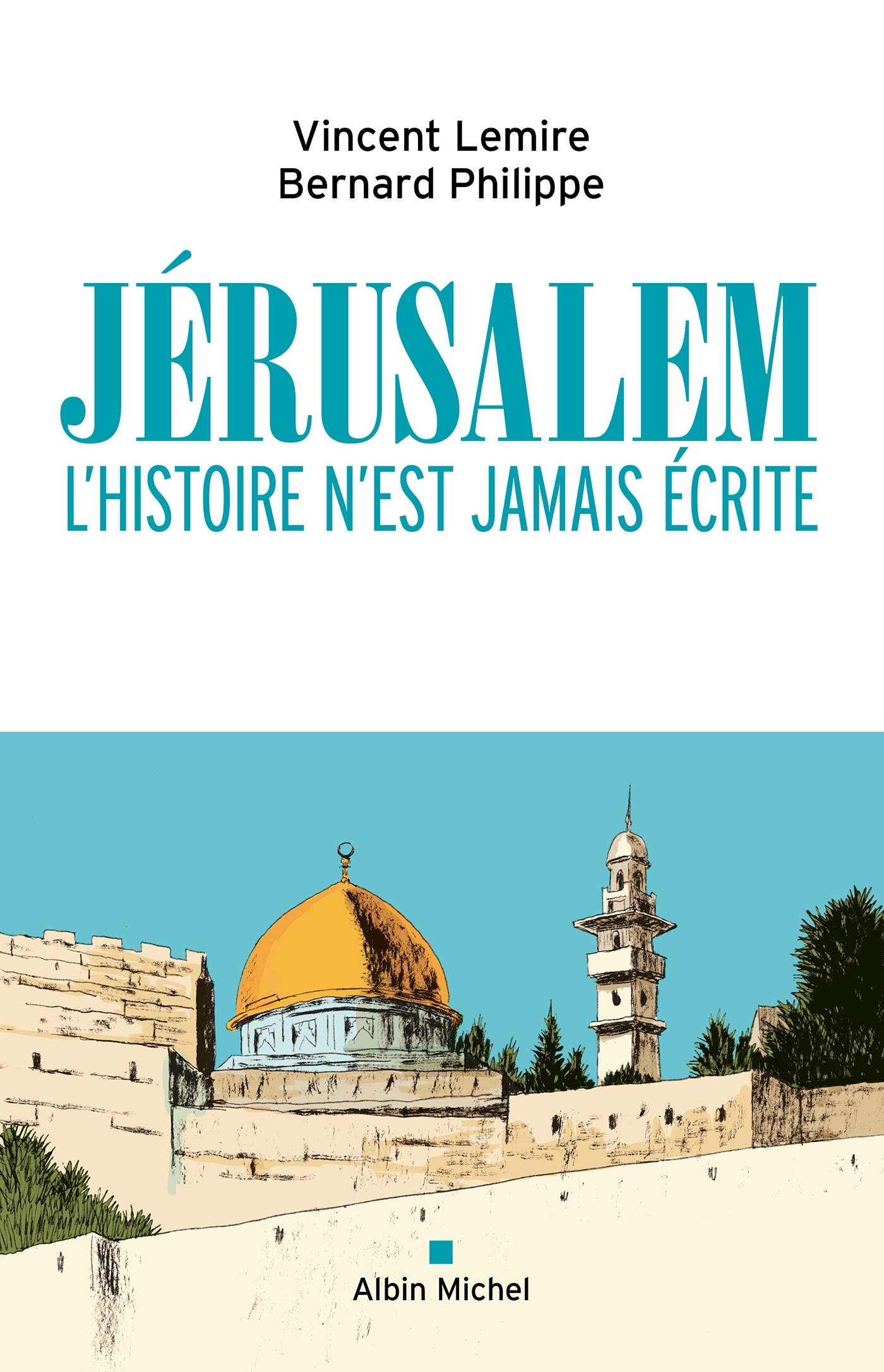 Jérusalem - Vincent Lemire, Philippe Bernard - ALBIN MICHEL