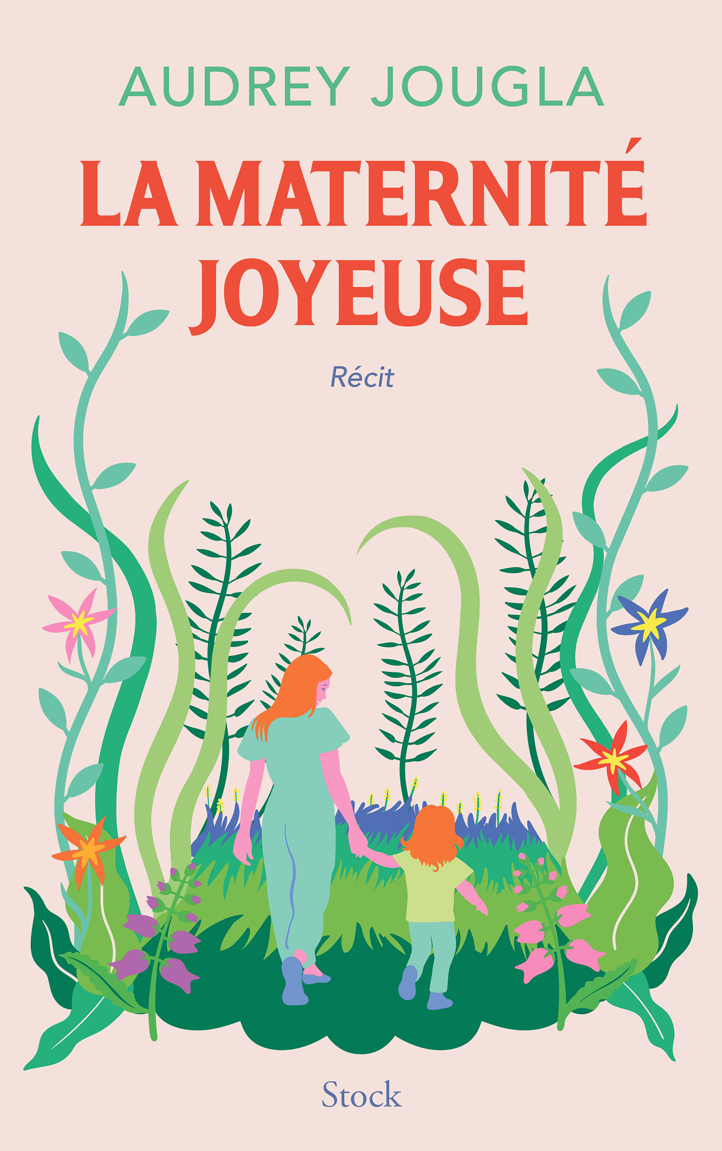 La maternité joyeuse - Audrey Jougla - STOCK