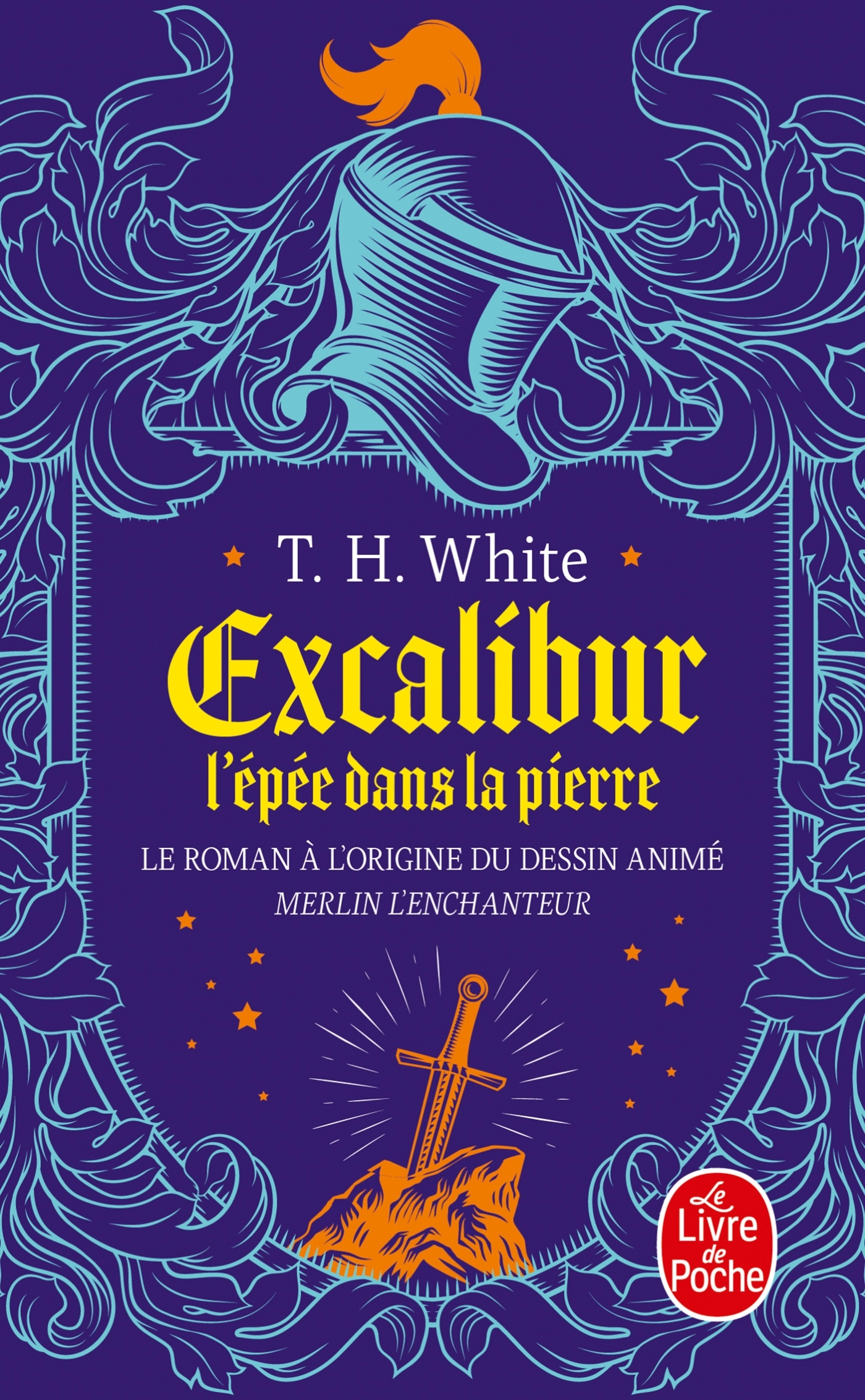 Excalibur (La Quête du roi Arthur, Tome 1) - Terence Hanbury White - LGF