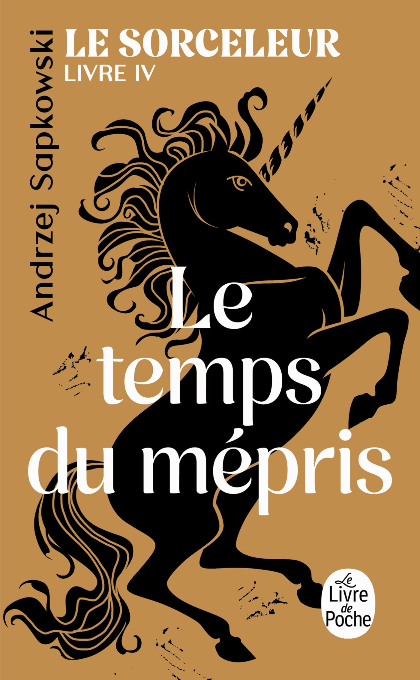 Le Temps du mépris (Le Sorceleur, Tome 4) - Andrzej Sapkowski - LGF