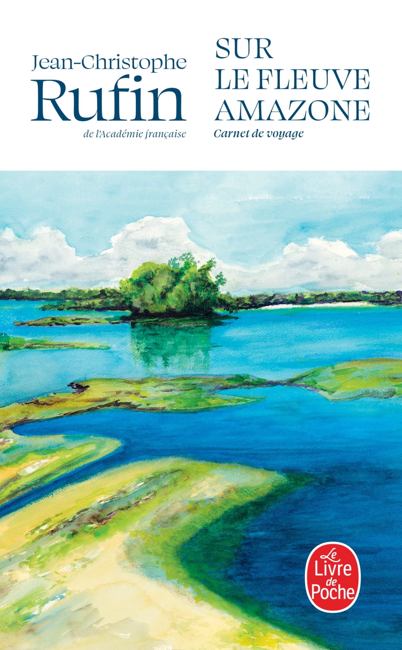 Sur le fleuve Amazone - Jean-Christophe Rufin - LGF