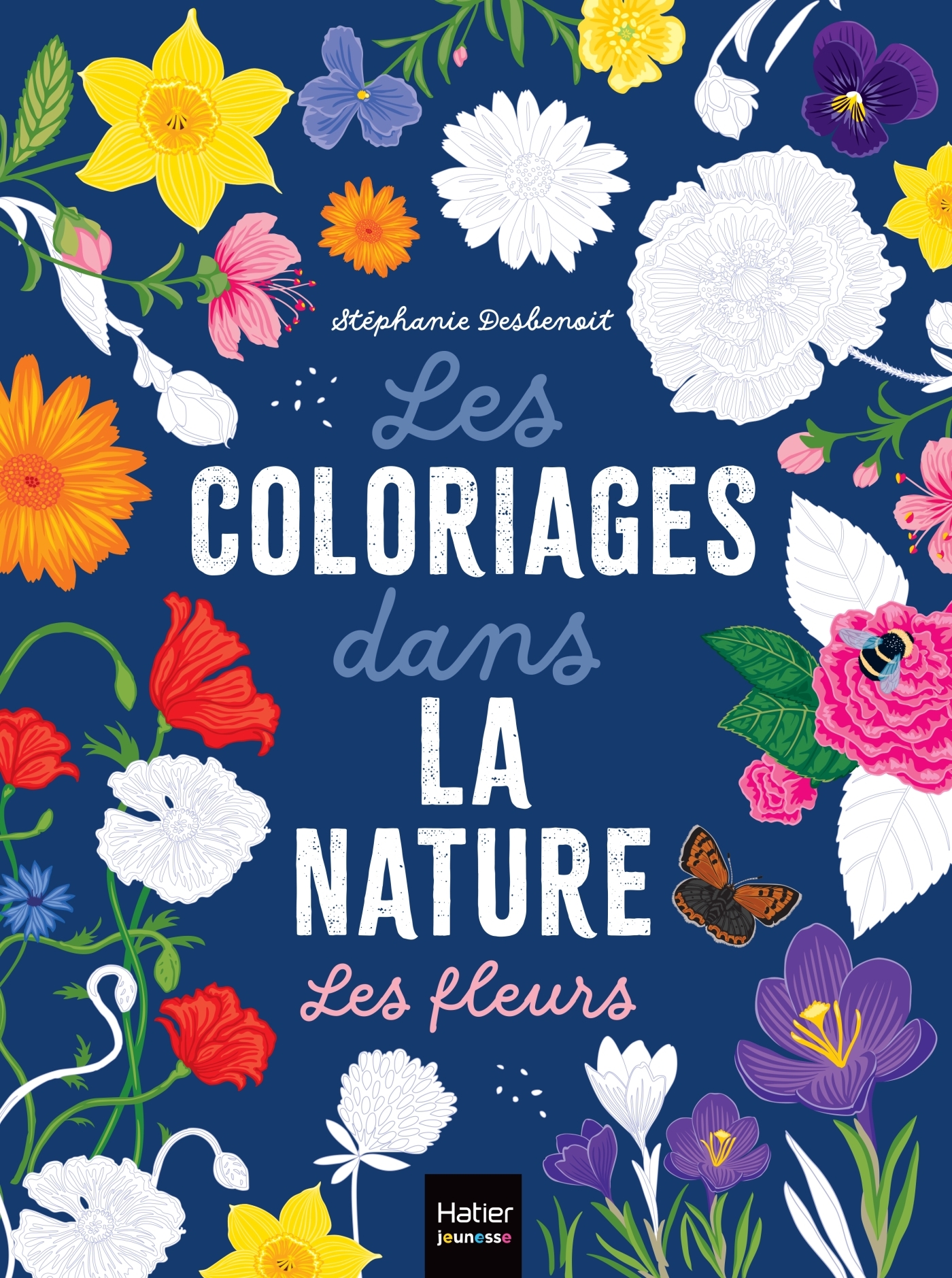 Les coloriages dans la nature - Les fleurs - DESBENOIT STEPHANIE - HATIER JEUNESSE