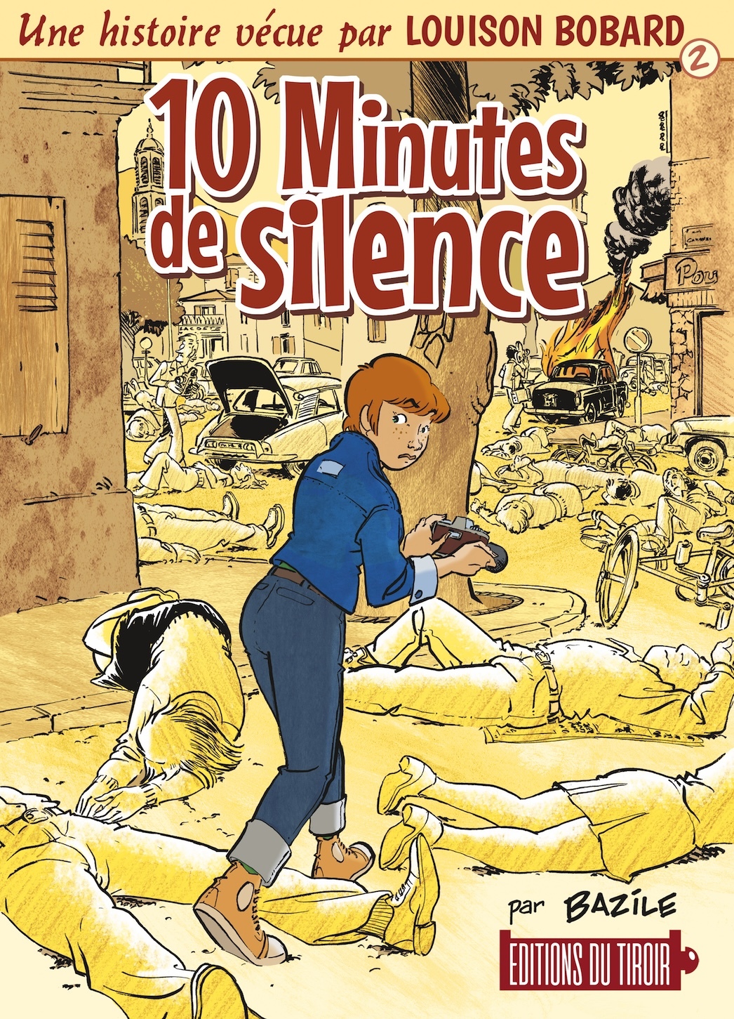 LOUISON BOBARD - T2 : 10 MINUTES DE SILENCE - UNE HISTOIRE VECUE PAR LOUISON BOBARD -  BRUNO BAZILE - DU TIROIR