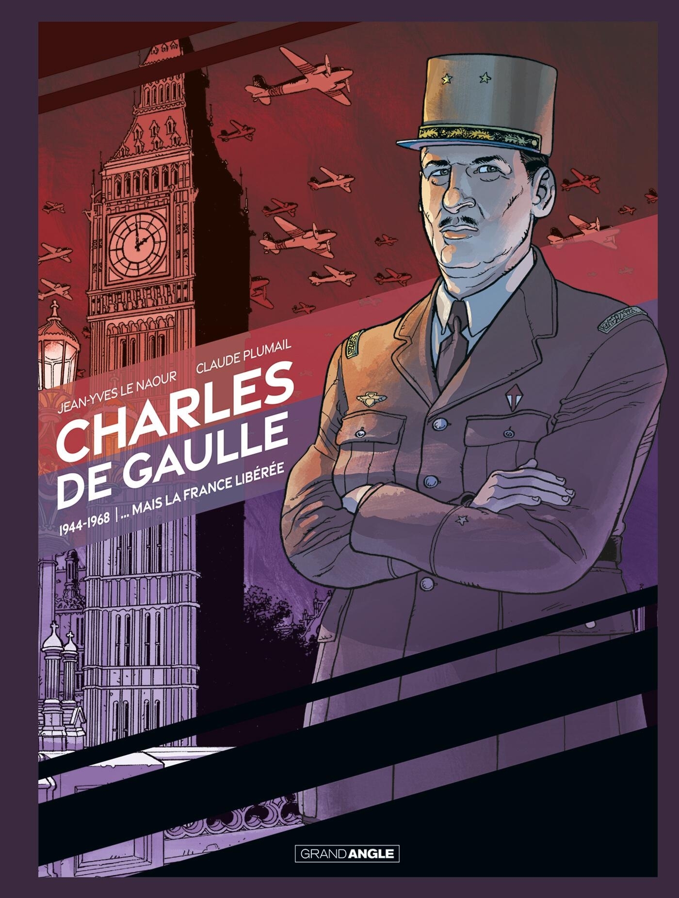 Charles de Gaulle ... mais la France libérée - Jean-Yves Le Naour - BAMBOO