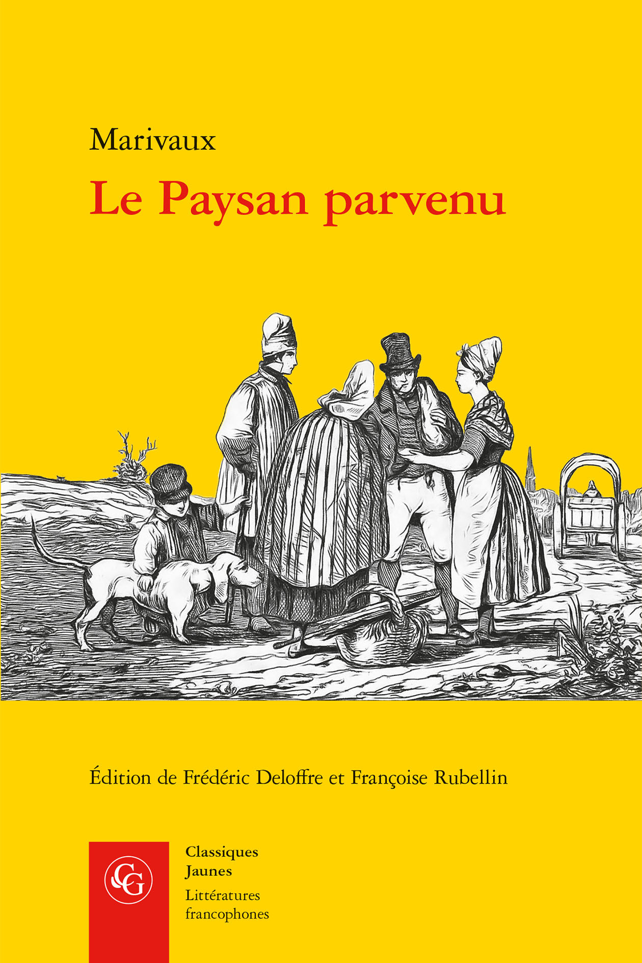 Le Paysan parvenu -  Marivaux, Françoise Rubellin, Frédéric Deloffre - CLASSIQ GARNIER