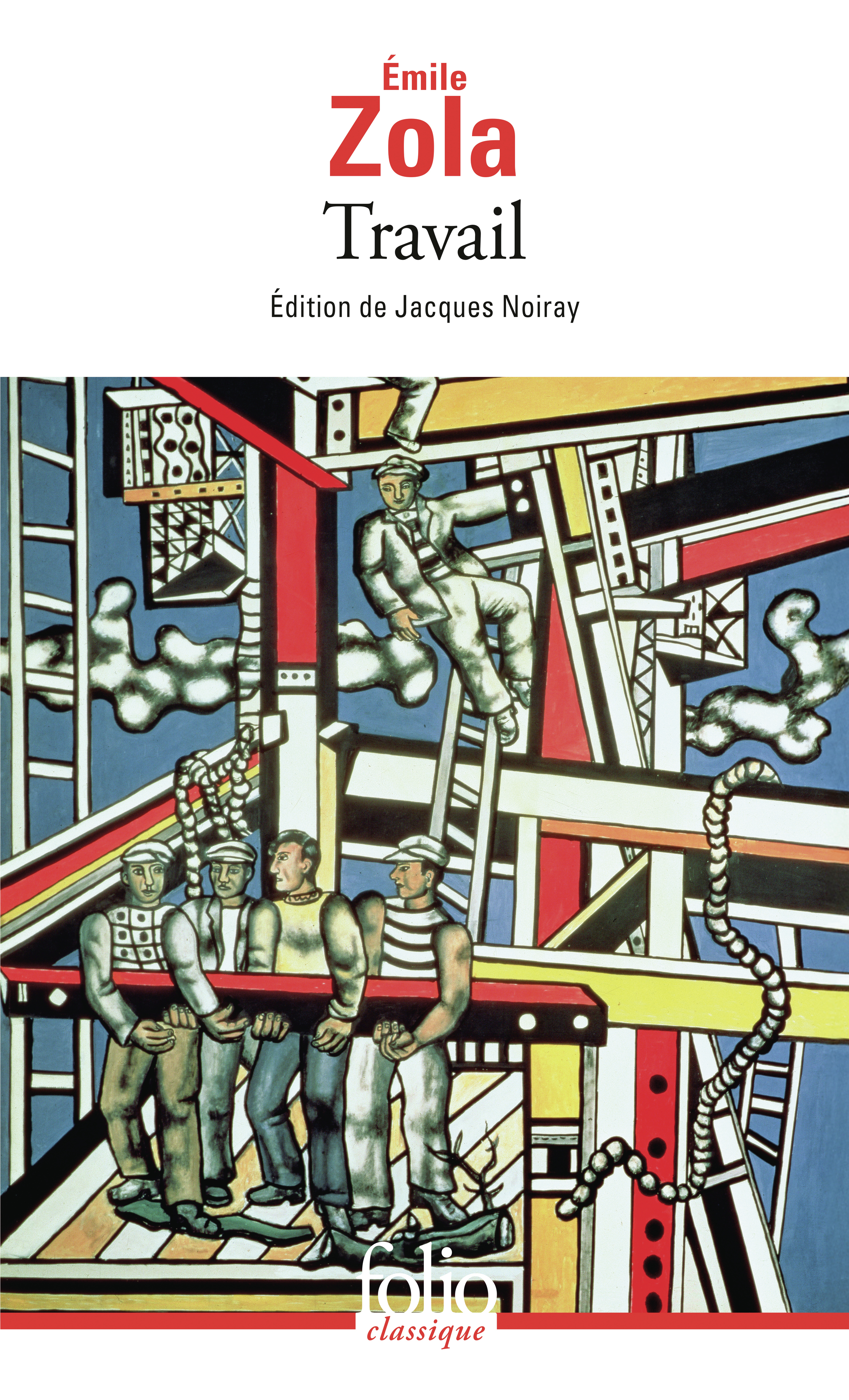 Travail - Émile Zola, Jacques Noiray - FOLIO