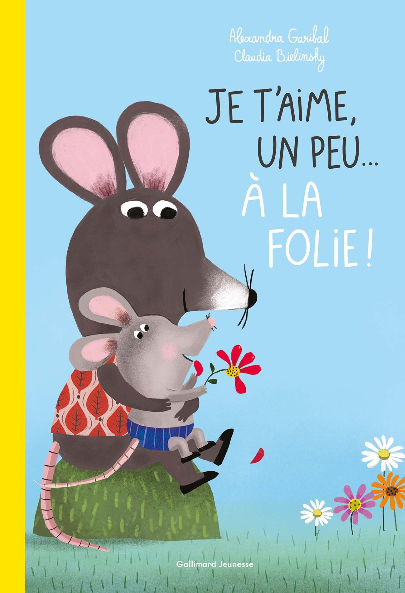Je t'aime, un peu... à la folie ! - Alexandra Garibal - GALLIMARD JEUNE