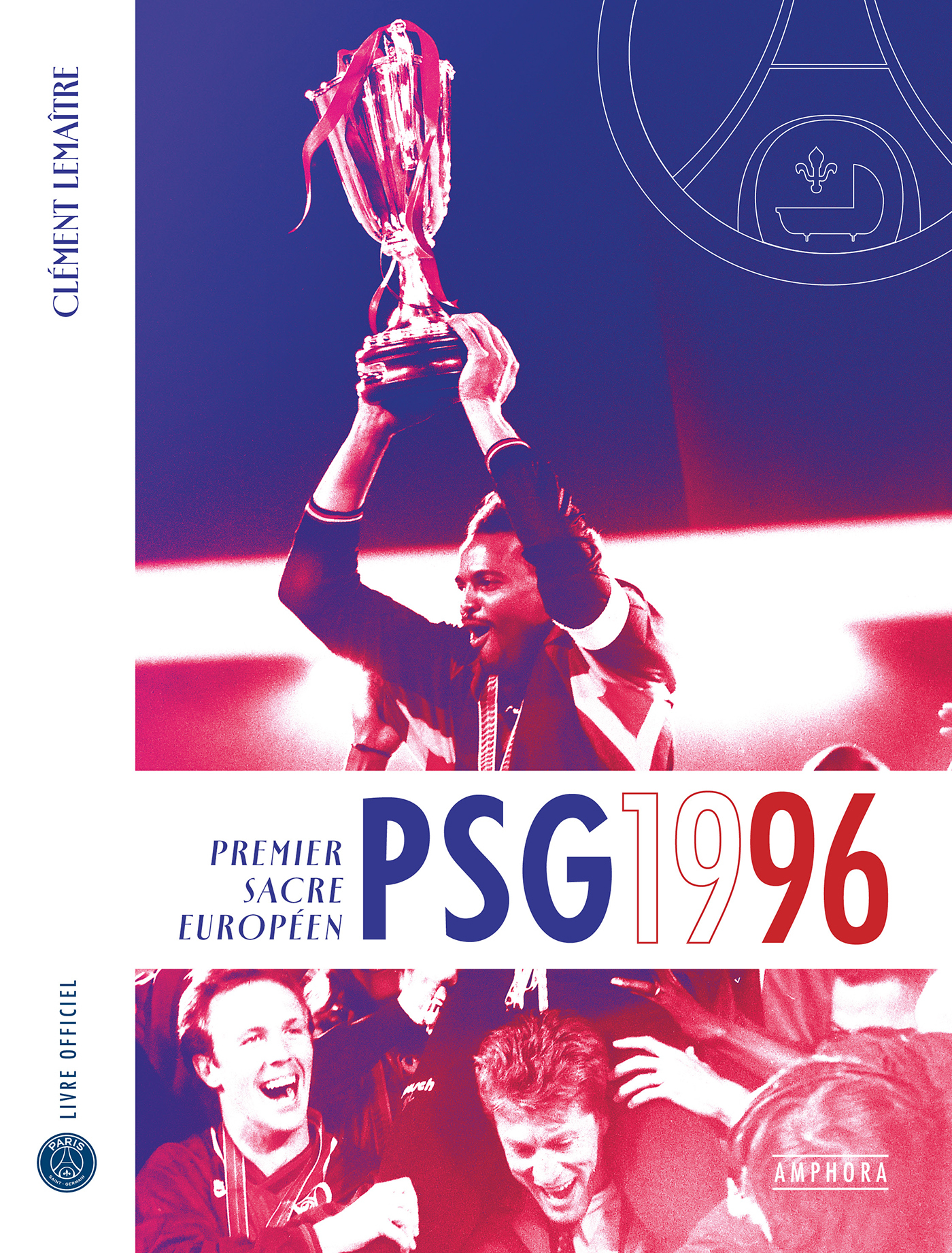 PSG 1996 : première conquête européenne - Clément Lemaître - AMPHORA