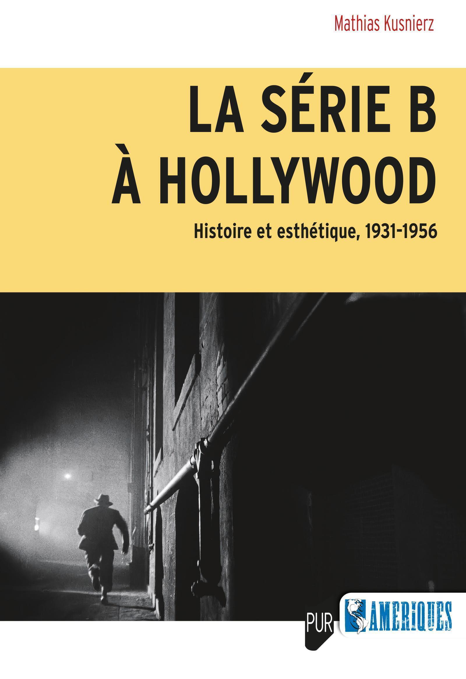 La série B à Hollywood - Mathias Kusnierz - PU RENNES