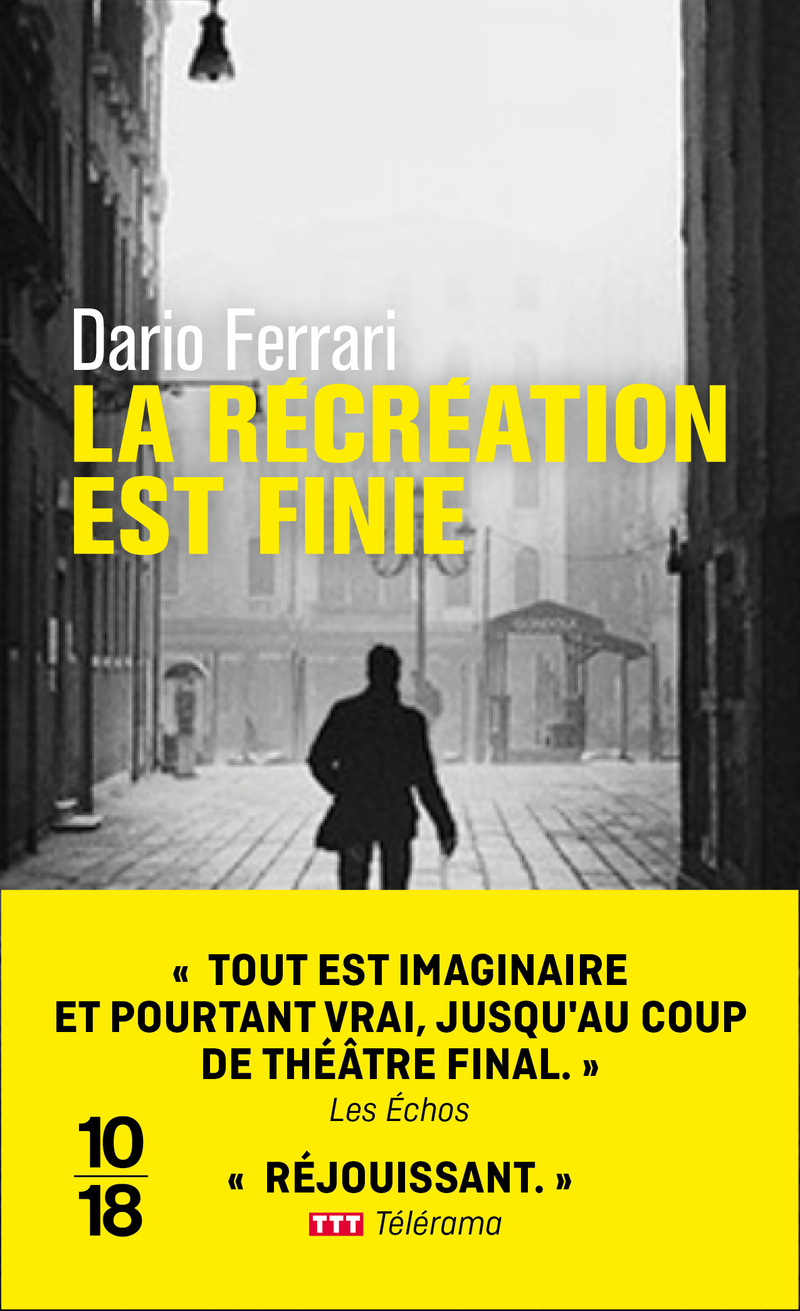 La récréation est finie - Dario Ferrari - 10 X 18