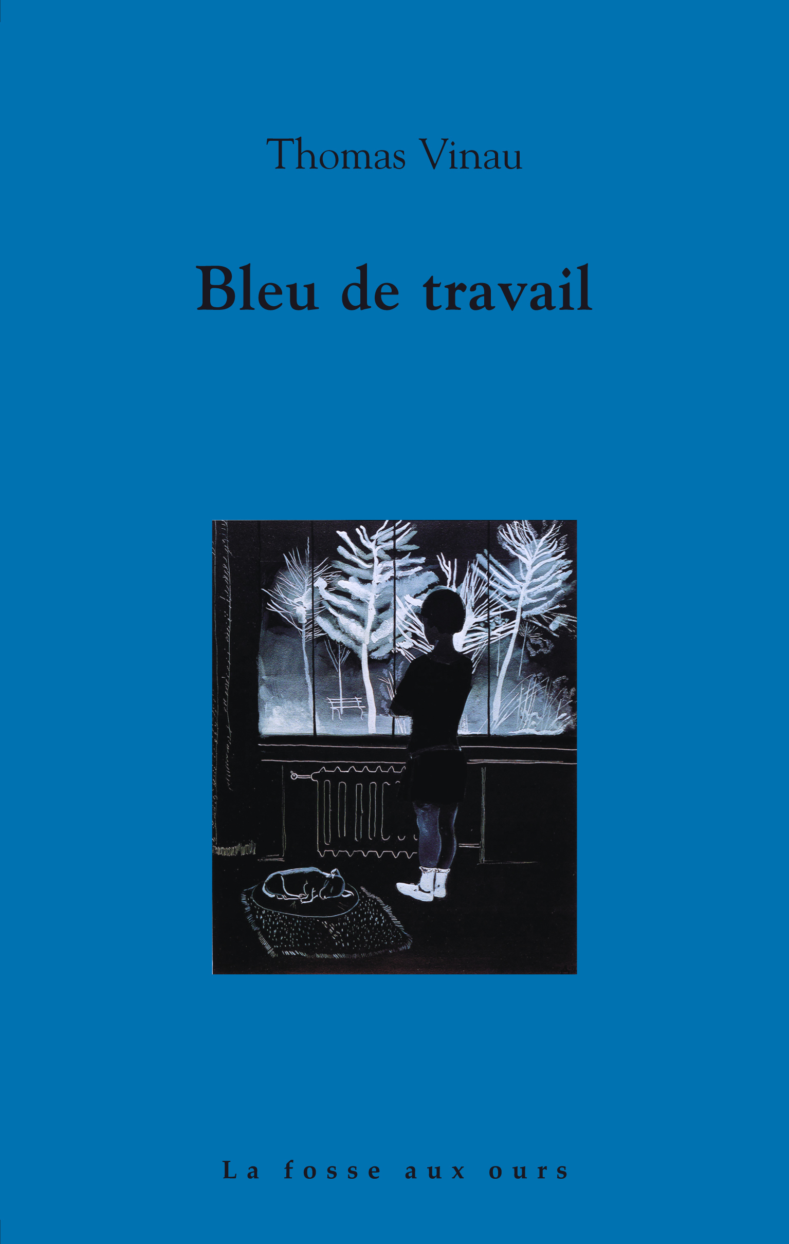 BLEU DE TRAVAIL - Thomas Vinau - FOSSE AUX OURS