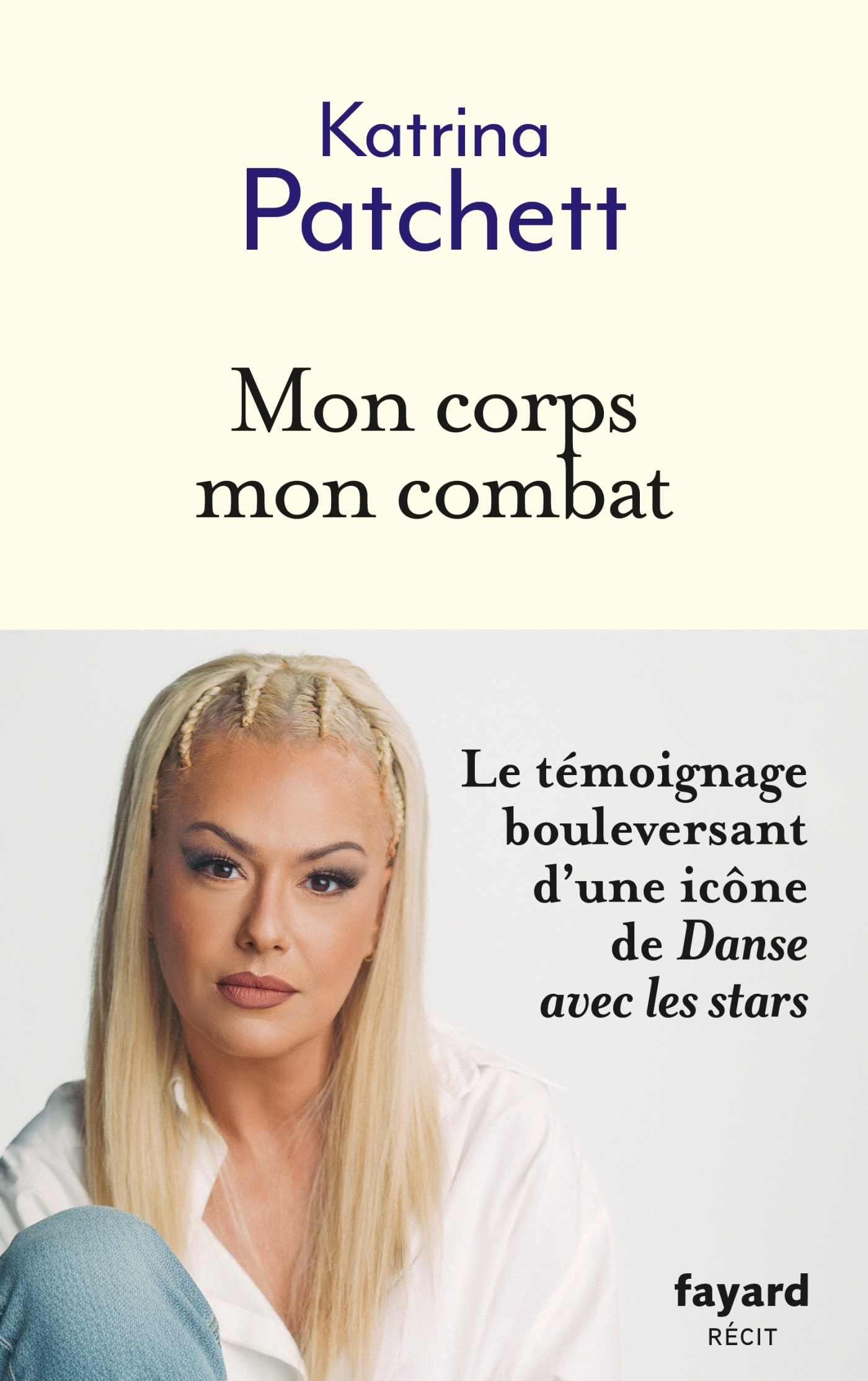 Mon corps mon combat - Katrina Patchett - FAYARD