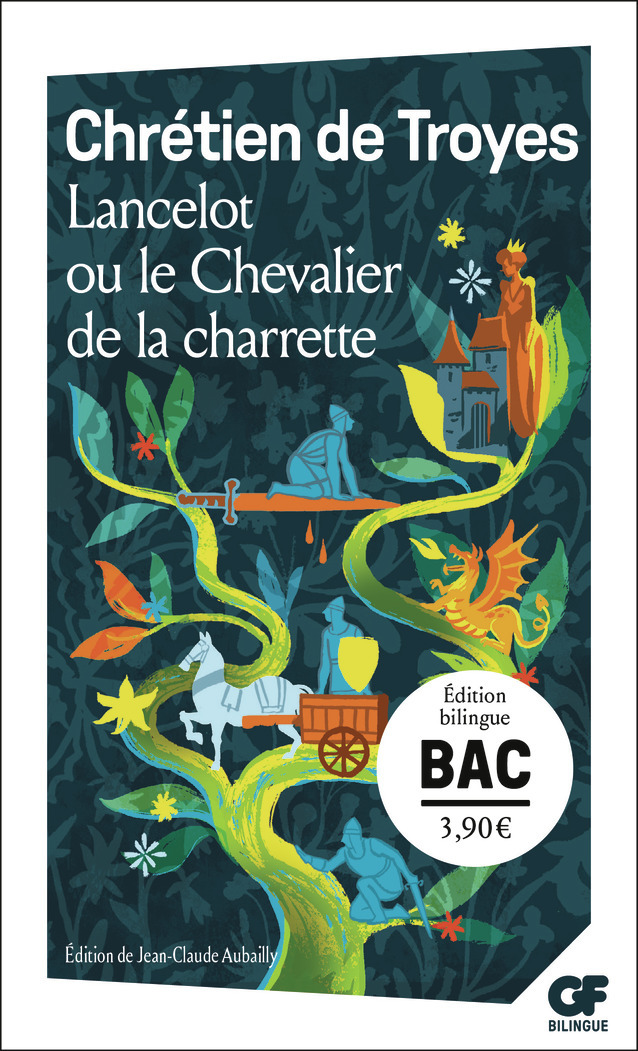 Lancelot ou le chevalier de la charrette - Bac 2027 -  Chrétien de Troyes, Jean-Claude Aubailly - FLAMMARION