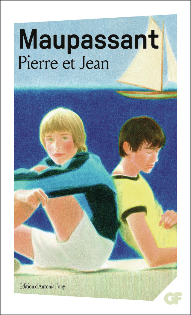 Pierre et Jean - Guy de Maupassant, Antonia Fonyi - FLAMMARION