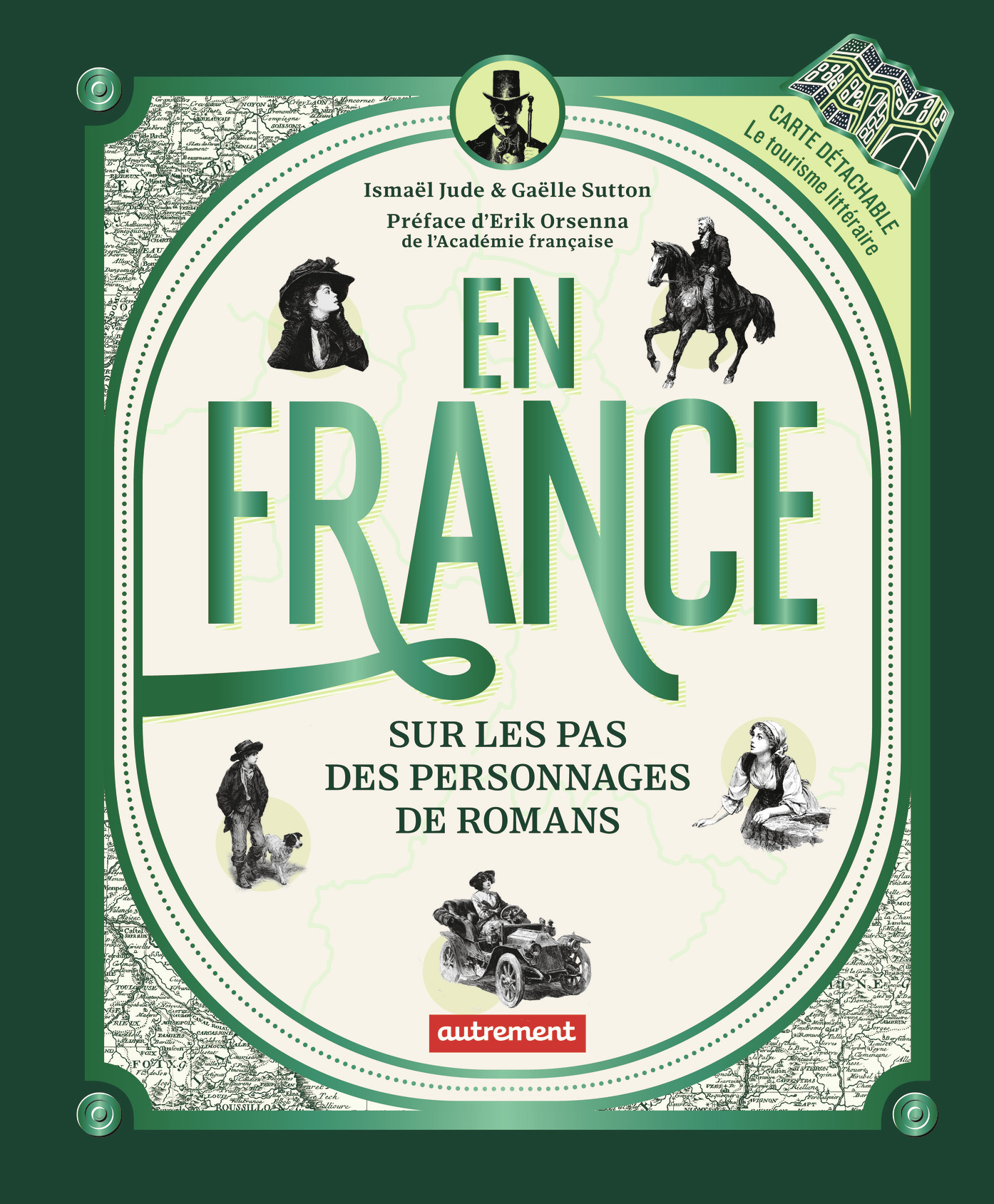 En France, sur les pas des personnages de romans - Ismael Jude, Érik Orsenna - AUTREMENT