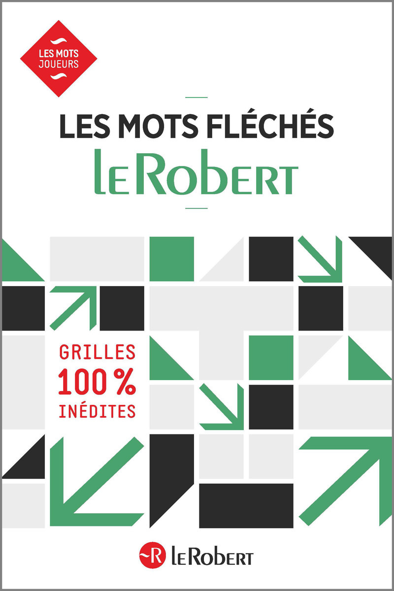 Les mots fléchés Le Robert - Grilles inédites - Jean-Pol Vanden Branden, Julien Soulié - LE ROBERT